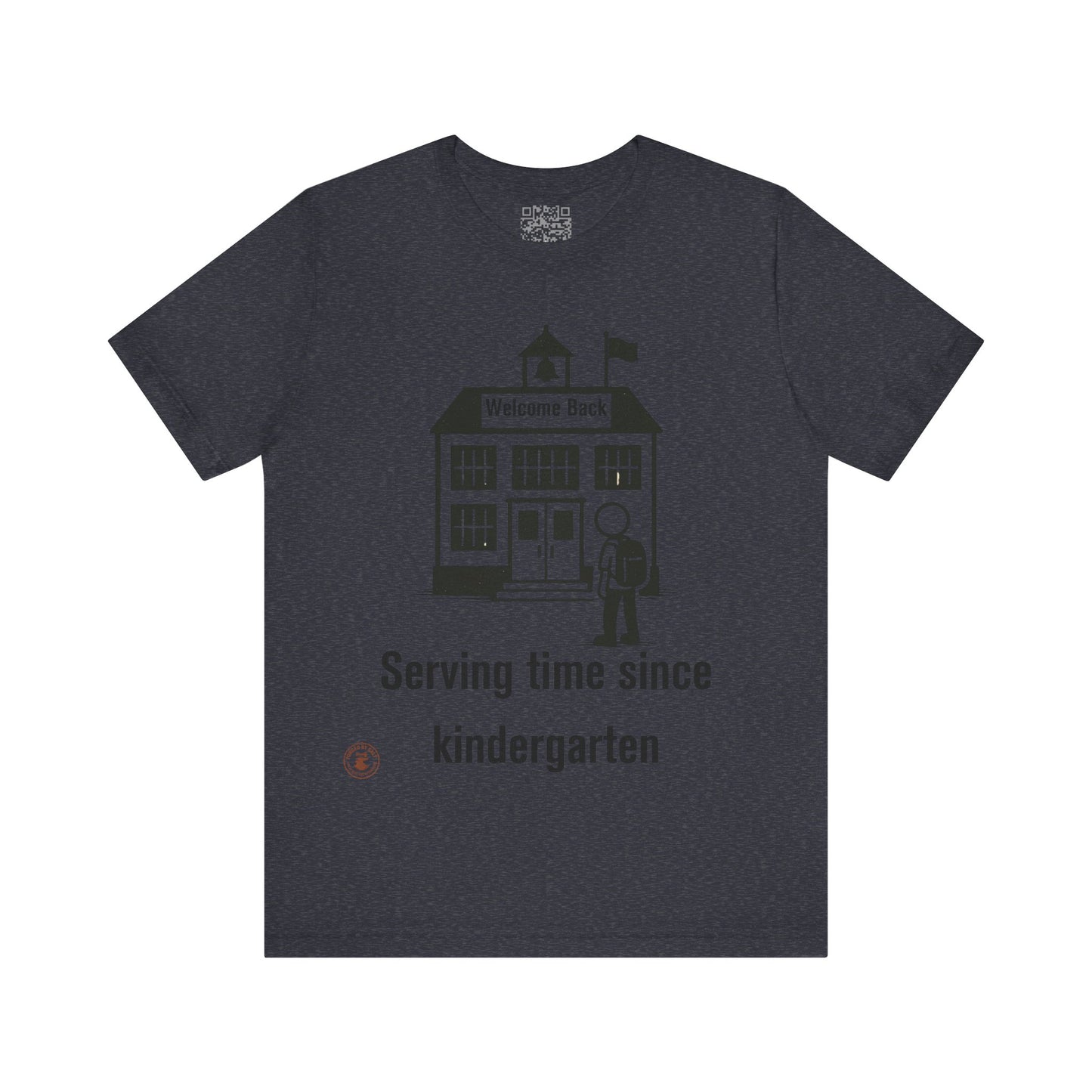“Serving Time Since Kindergarten” – Funny Back-to-School T-Shirt