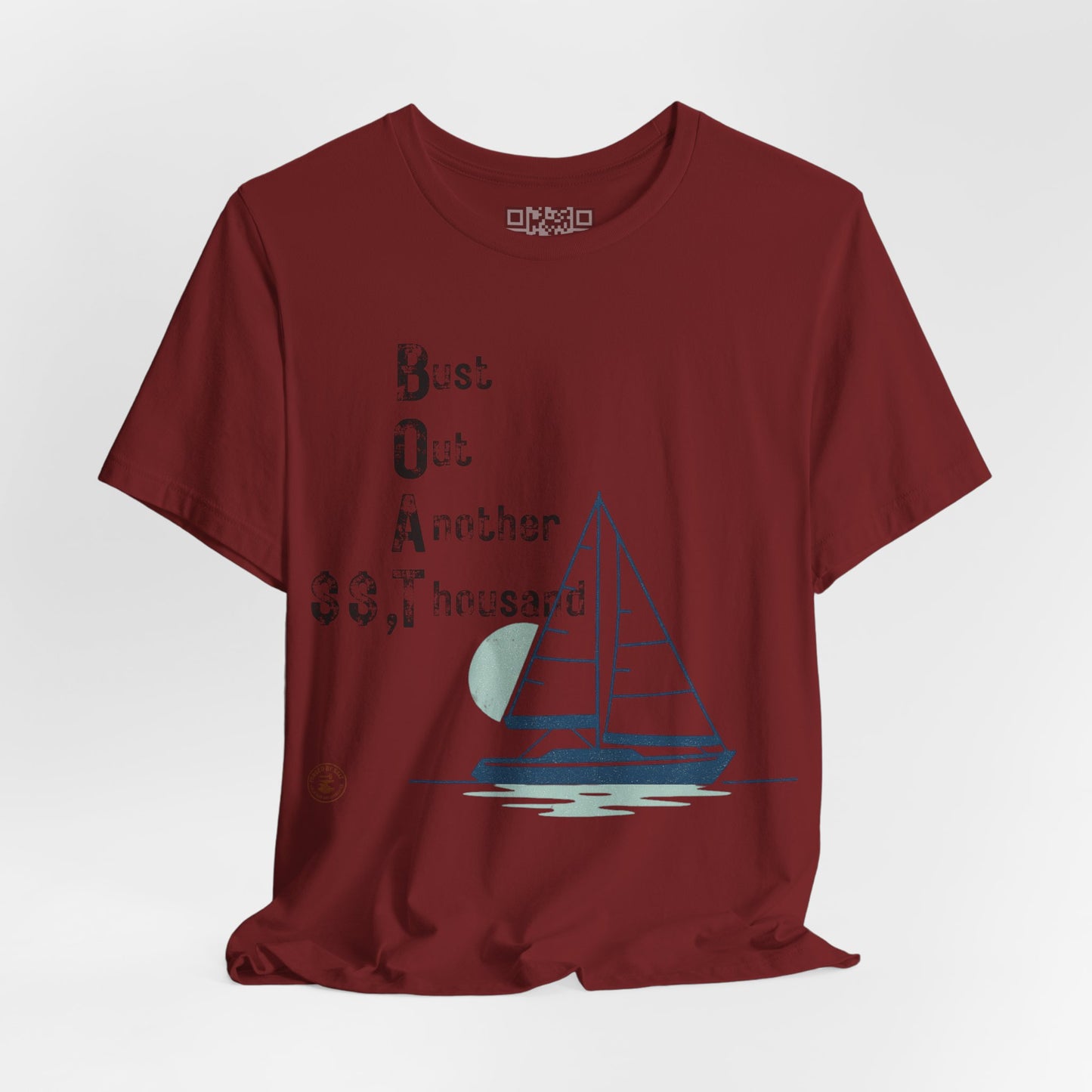 BOAT: Bust Out Another Thousand – Nautical Humor Sailing Tee