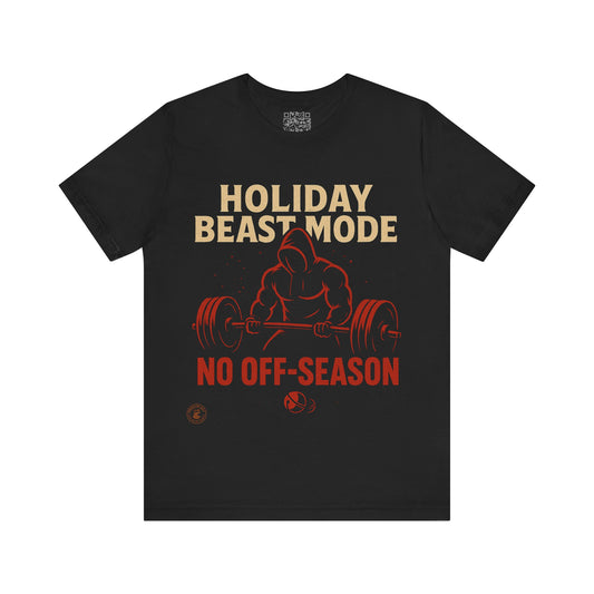 Holiday Beast Mode – No Off-Season Fitness Motivation Tee