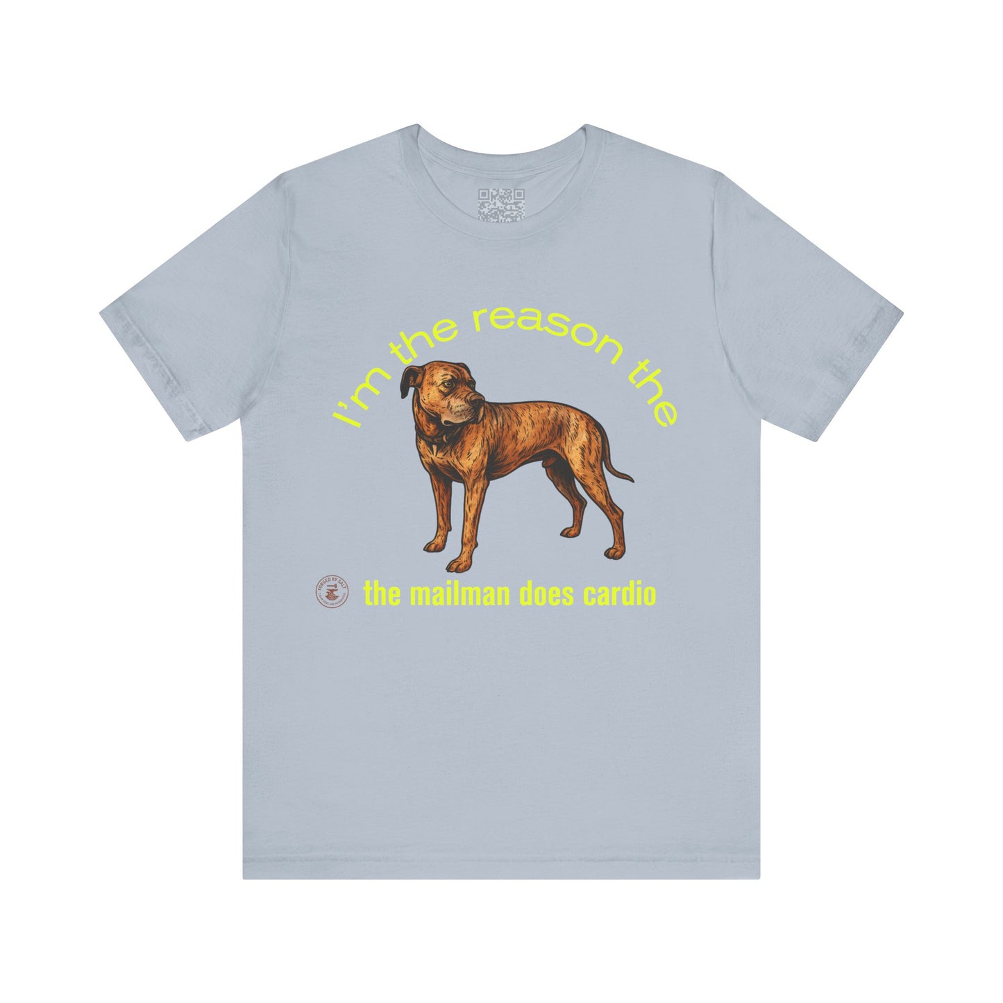 Funny Dog Lover Tee - Unisex Jersey Short Sleeve Tee - 'I'm the Reason the Mailman Does Cardio'