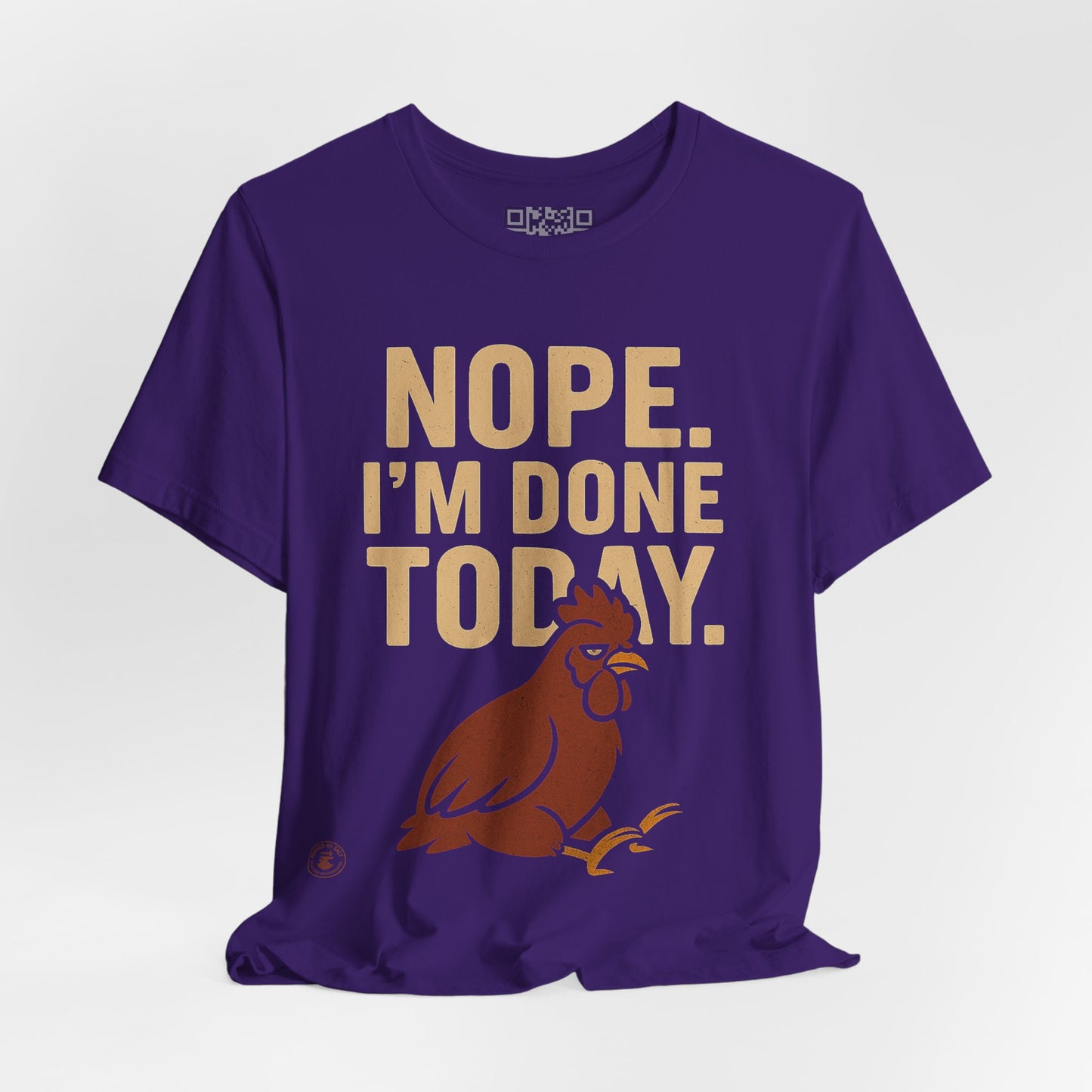 Nope. I’m Done Today – Funny Grumpy Chicken T-Shirt