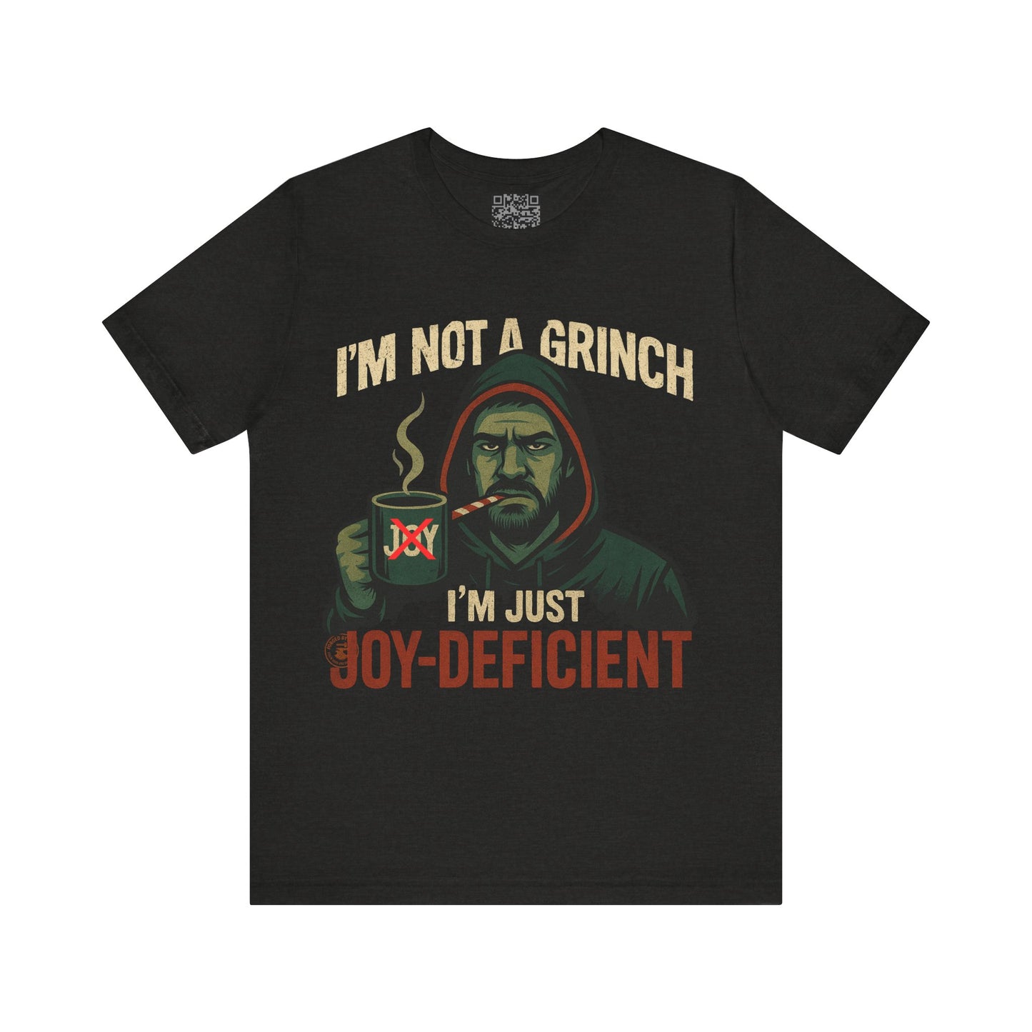 "I’m Not a Grinch, I’m Just Joy-Deficient" Funny Holiday T-Shirt – Bella Canvas 3001
