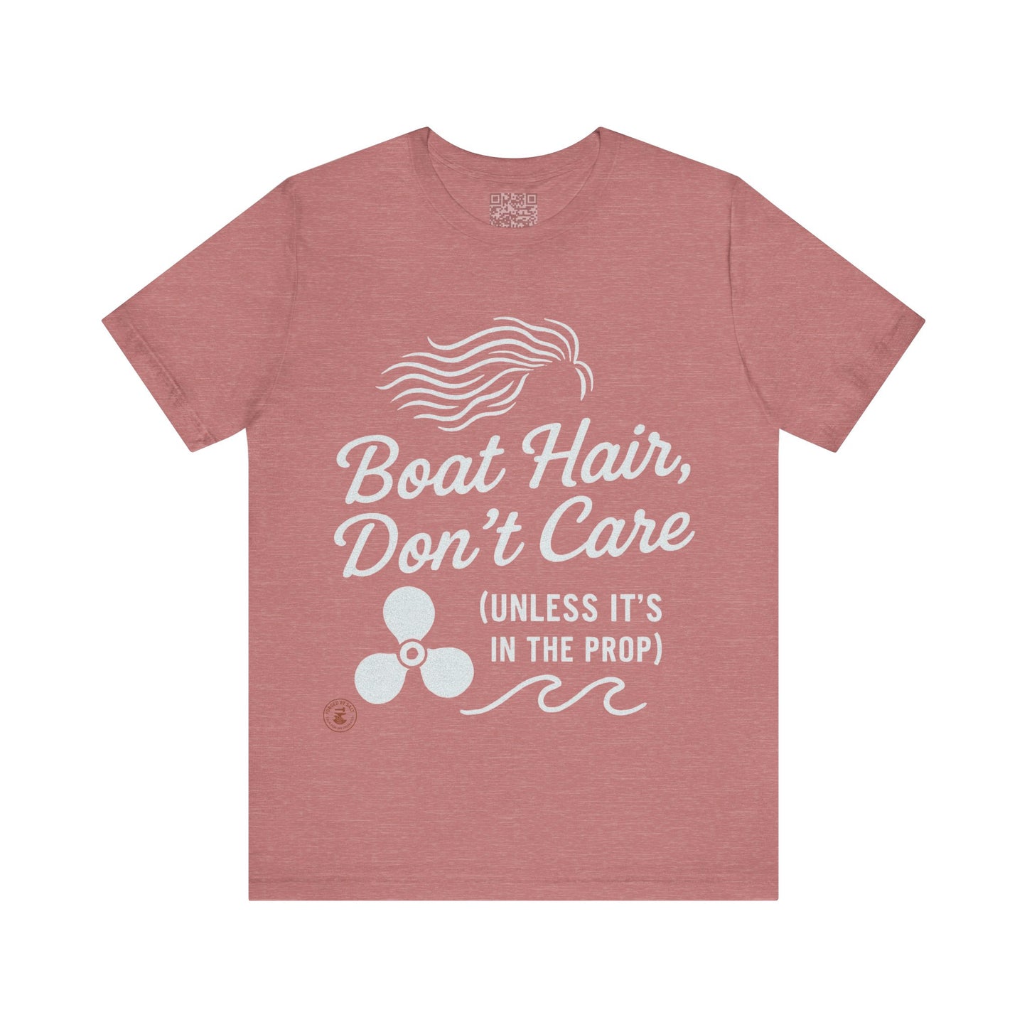 Boat Hair, Don’t Care (Unless It’s in the Prop) – Nautical Humor Tee