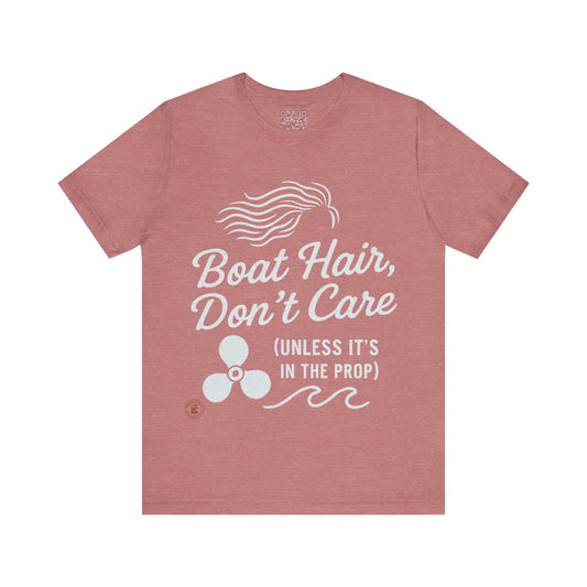 Boat Hair, Don’t Care (Unless It’s in the Prop) – Nautical Humor Tee