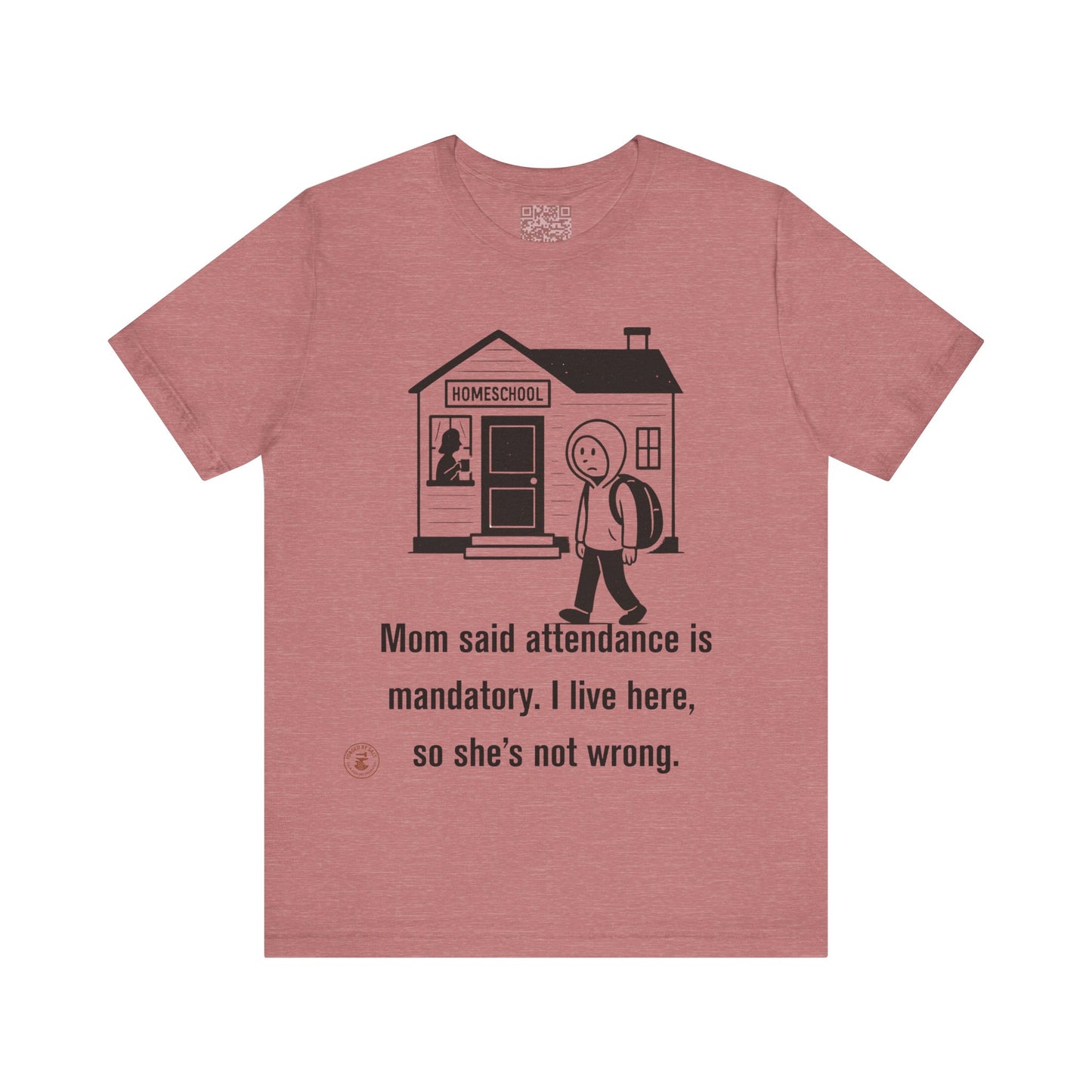 Homeschool Attendance Policy – Funny Unisex Tee
