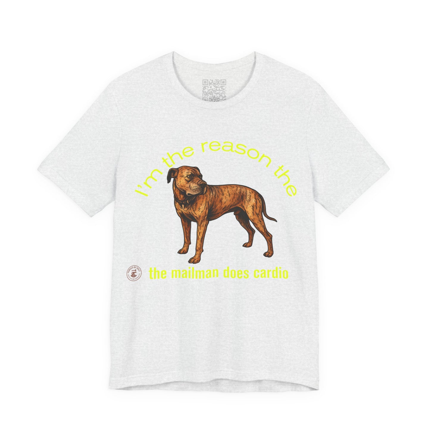 Funny Dog Lover Tee - Unisex Jersey Short Sleeve Tee - 'I'm the Reason the Mailman Does Cardio'