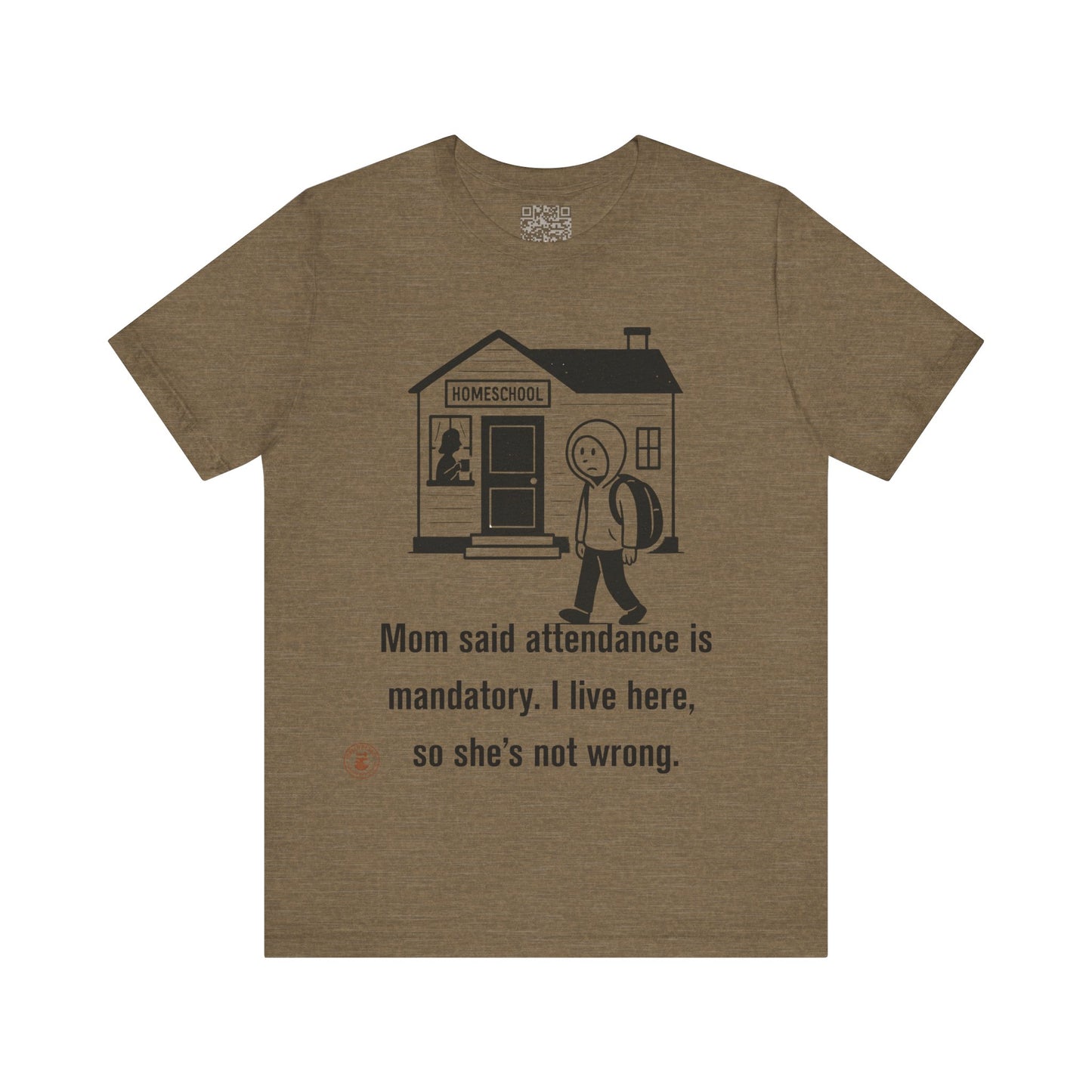 Homeschool Attendance Policy – Funny Unisex Tee