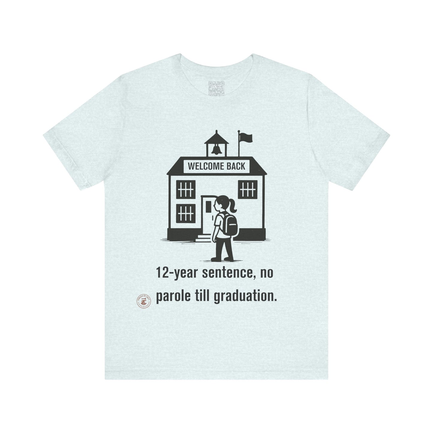 🎓 Funny Back-to-School T-Shirt – “12-Year Sentence, No Parole Till Graduation”