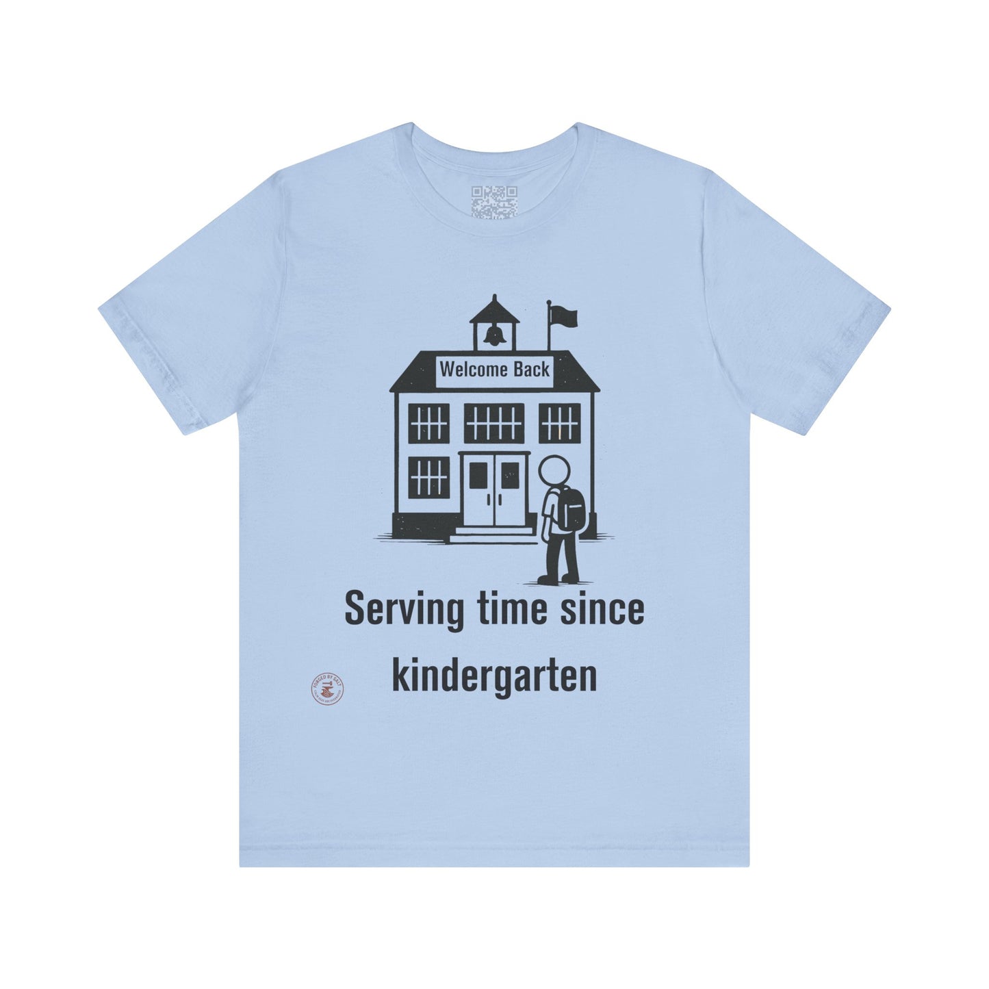 “Serving Time Since Kindergarten” – Funny Back-to-School T-Shirt