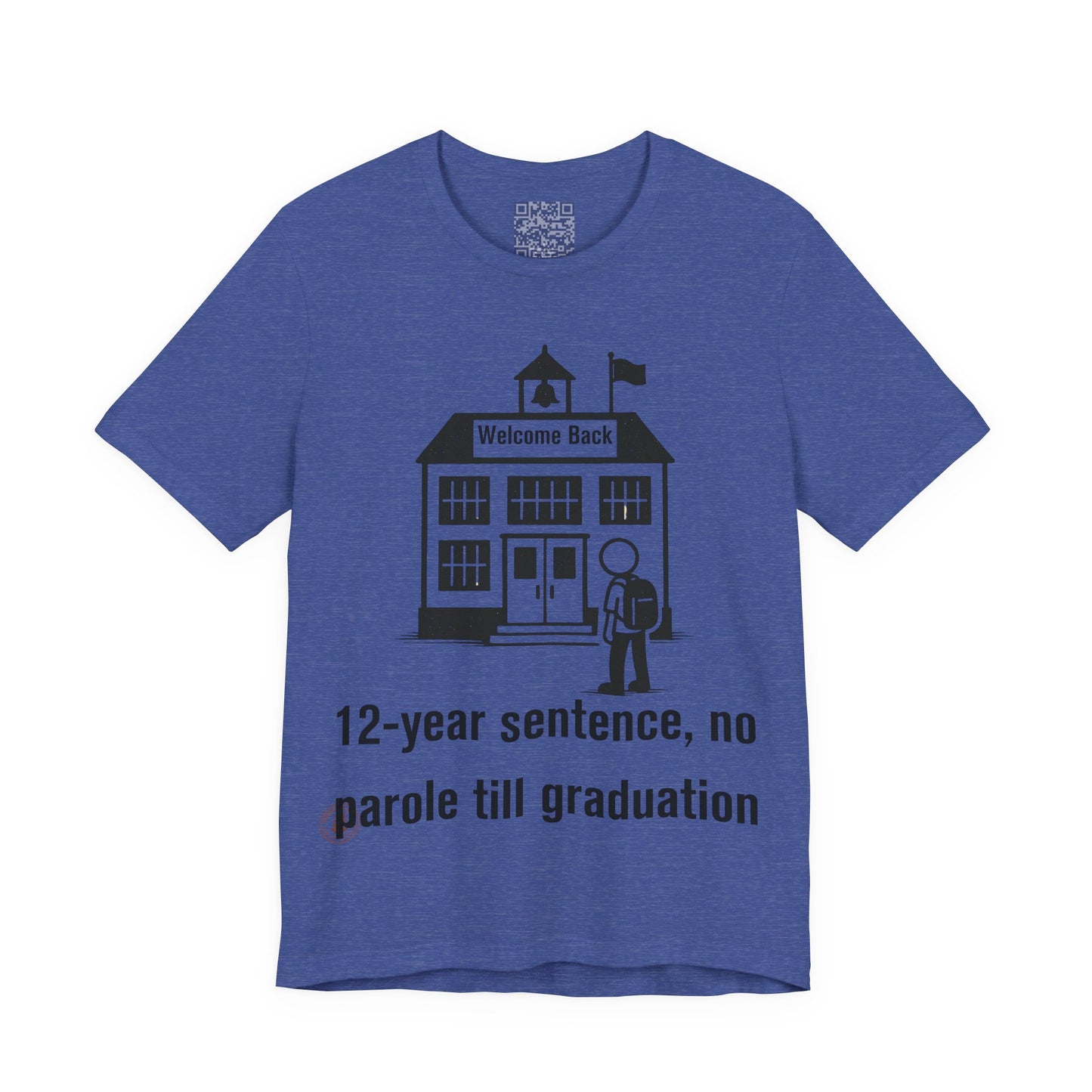 12-Year Sentence — No Parole Till Graduation T-Shirt