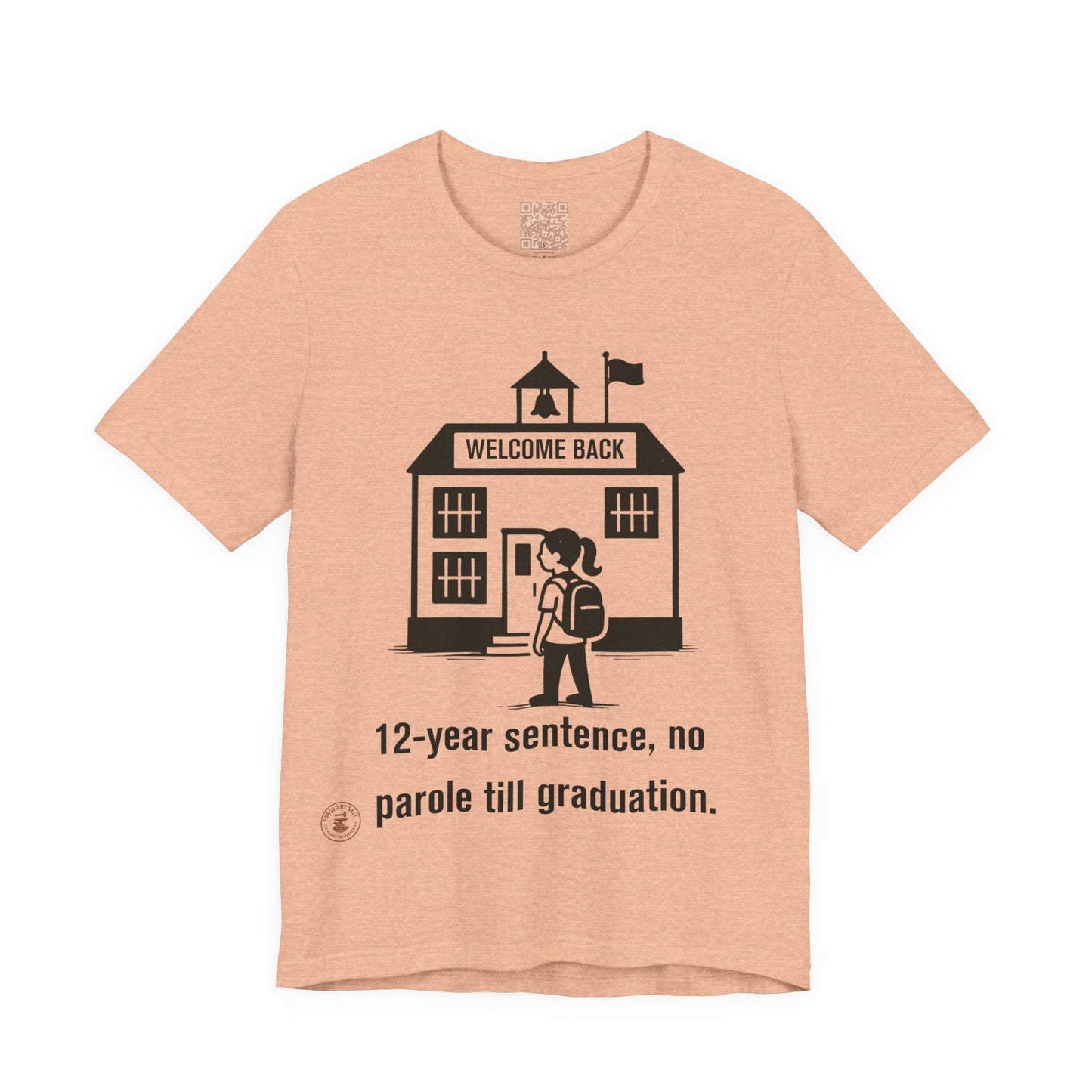 🎓 Funny Back-to-School T-Shirt – “12-Year Sentence, No Parole Till Graduation”