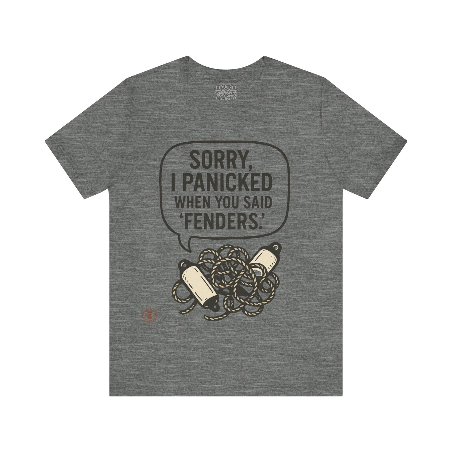 ⚓ “Sorry, I Panicked When You Said Fenders” – Nautical Humor Tee