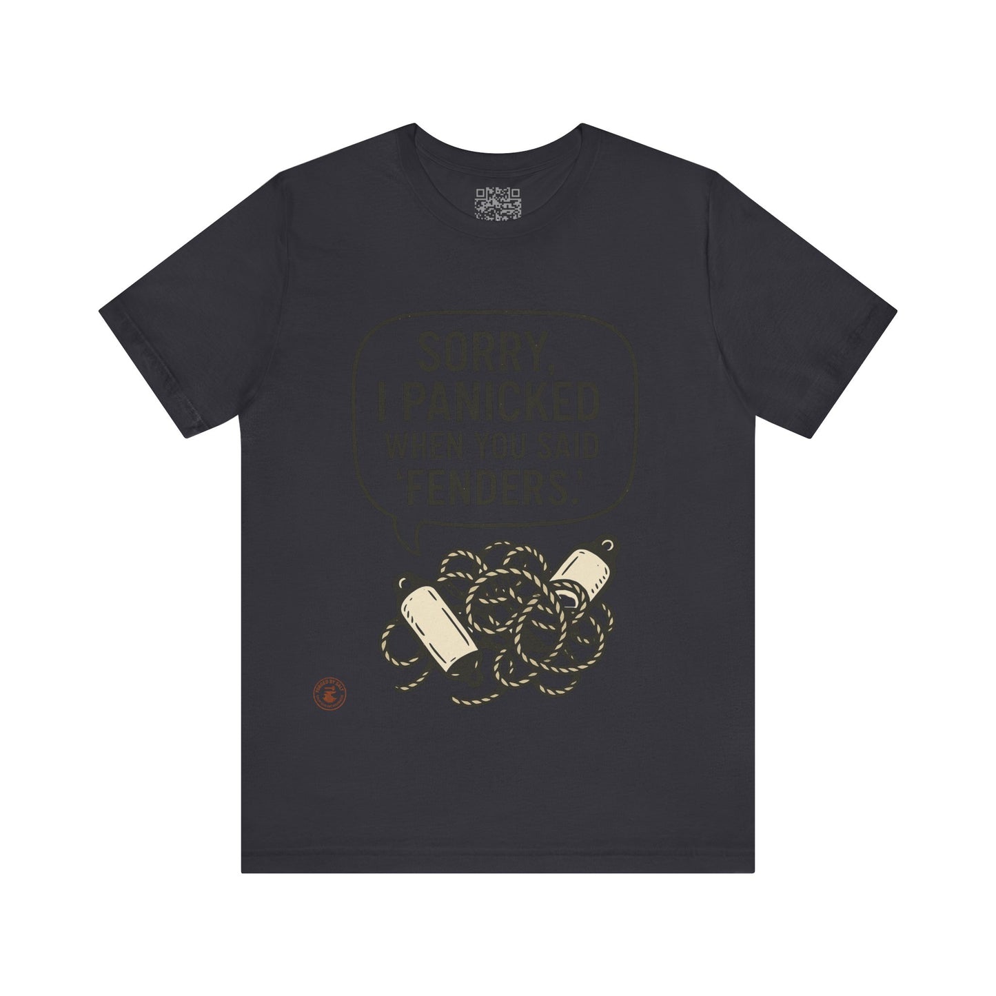 ⚓ “Sorry, I Panicked When You Said Fenders” – Nautical Humor Tee