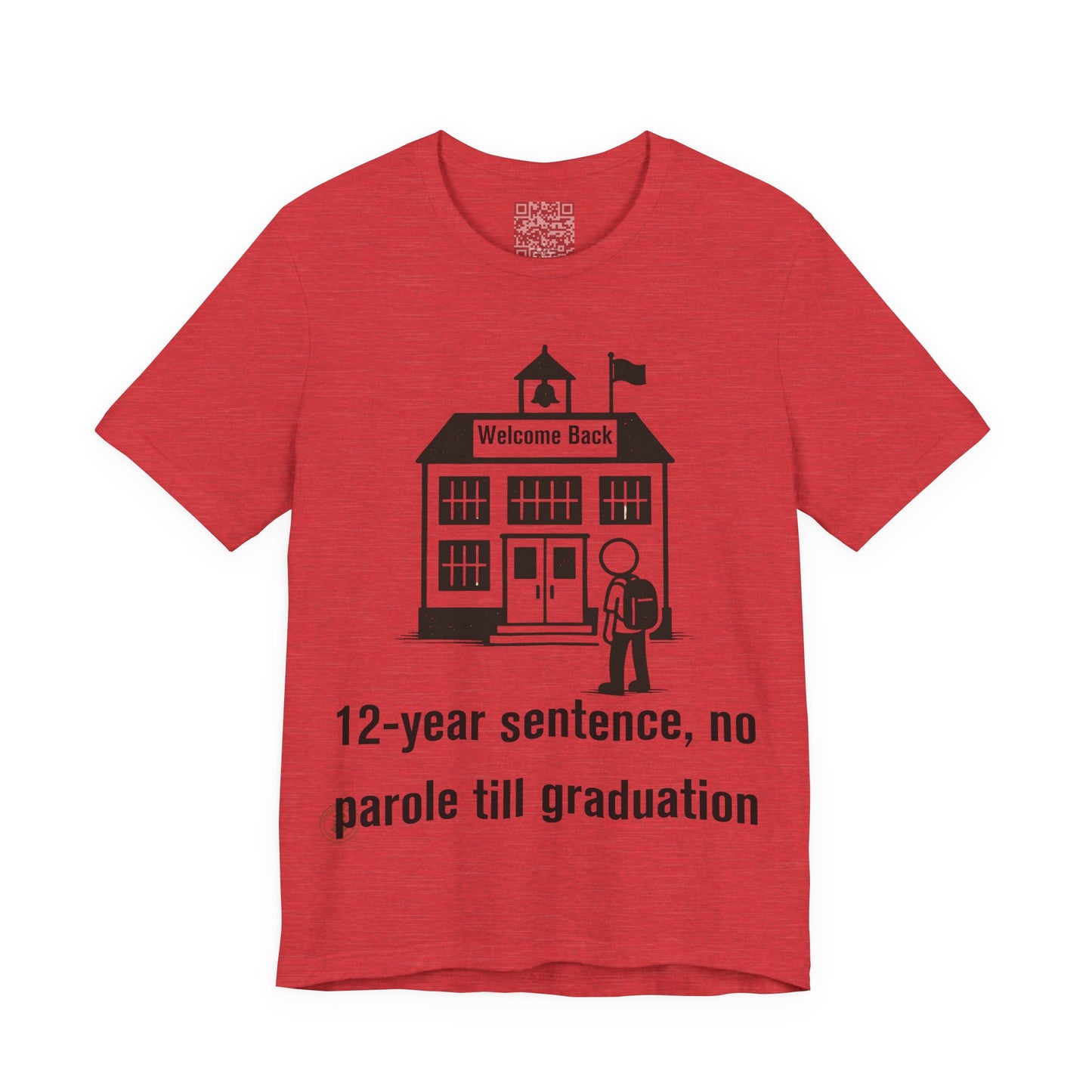 12-Year Sentence — No Parole Till Graduation T-Shirt