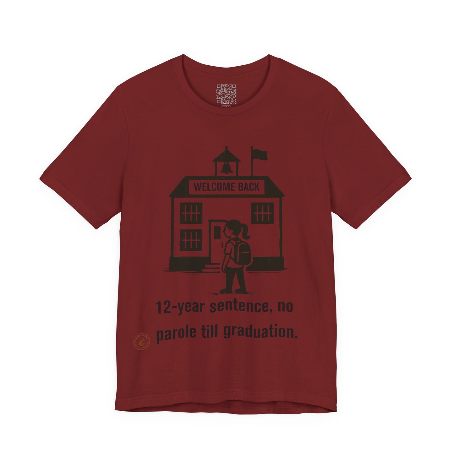 🎓 Funny Back-to-School T-Shirt – “12-Year Sentence, No Parole Till Graduation”