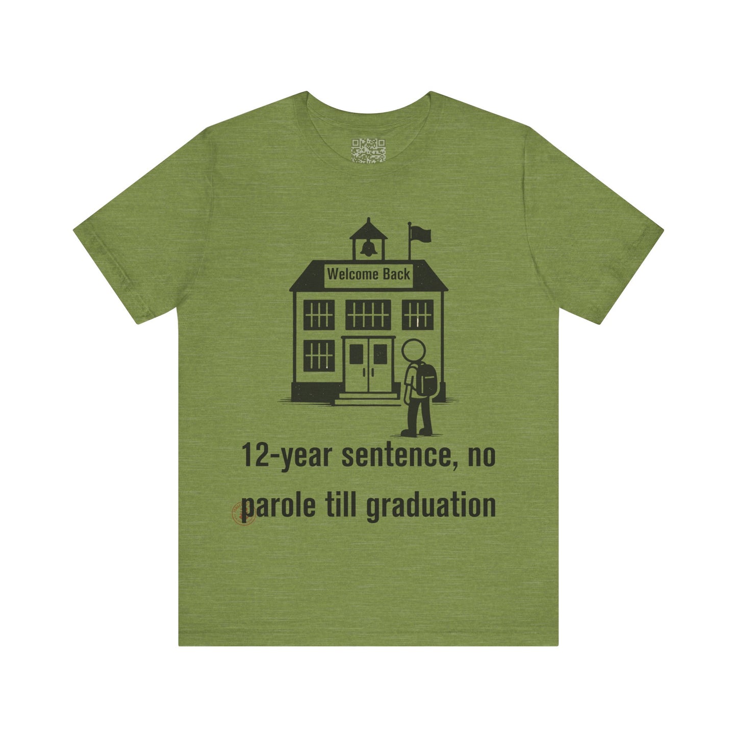 12-Year Sentence — No Parole Till Graduation T-Shirt