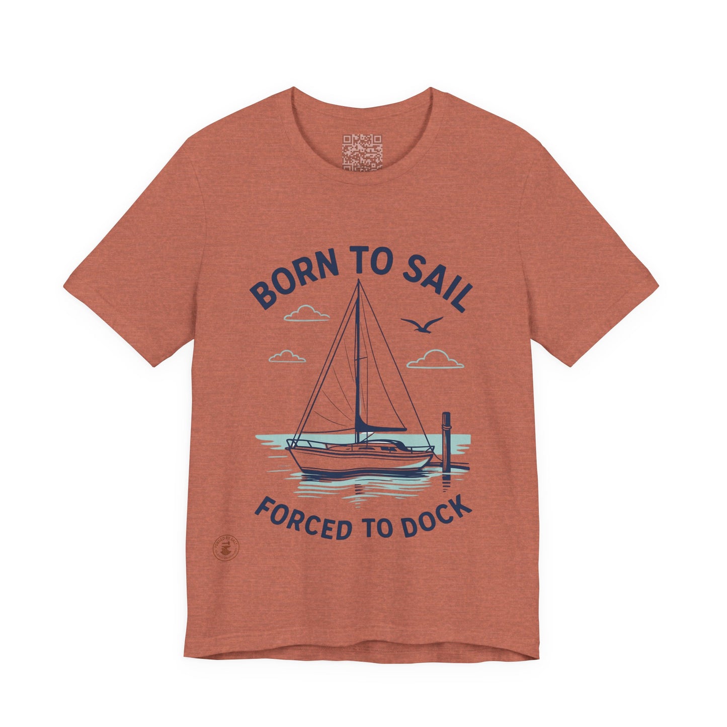 ⚓ “Born to Sail, Forced to Dock” – Nautical Lifestyle Tee