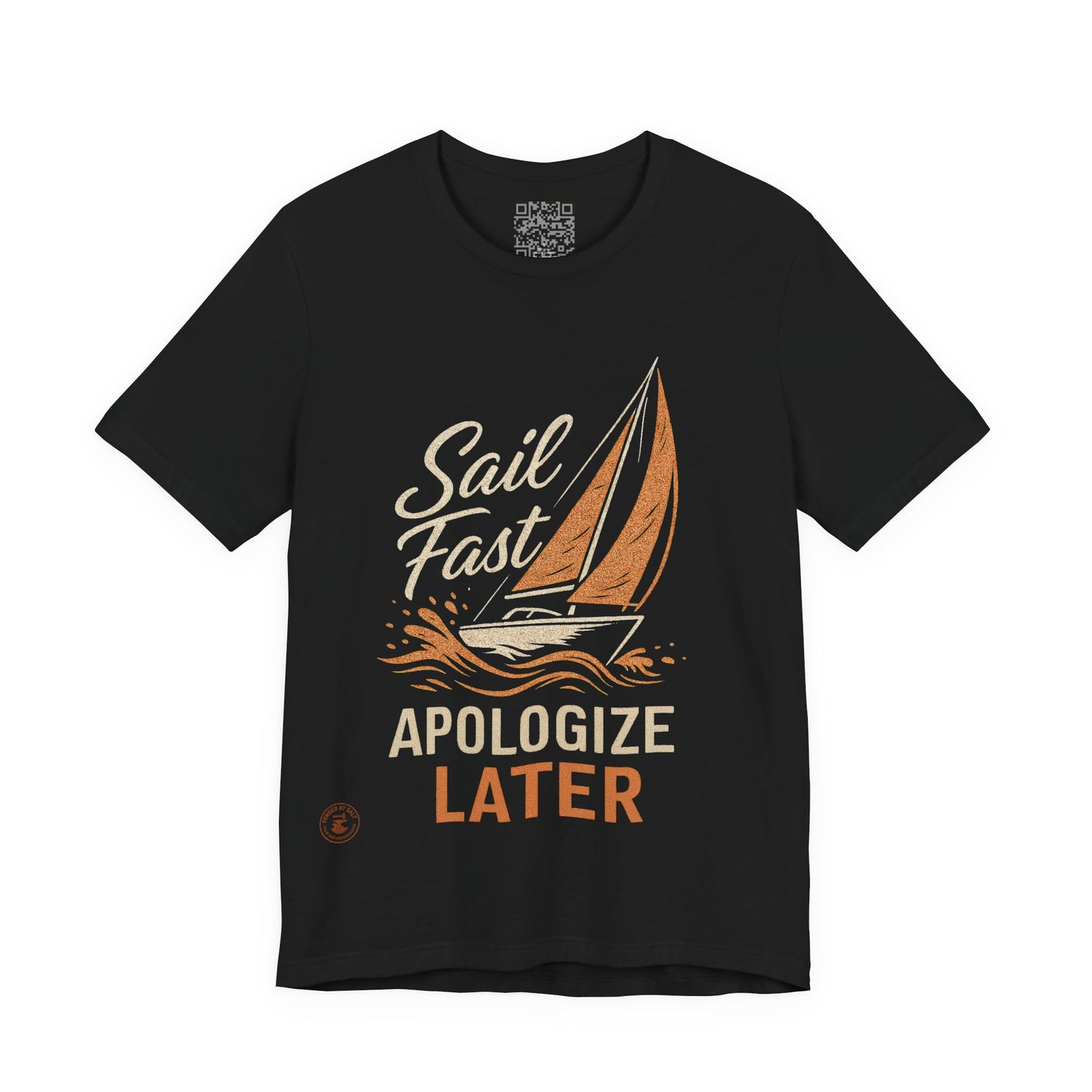 Sail Fast Apologize Later Tee | Casual Summer Shirt, Sailing Gift, Nautical Wear, Beach Attire, Boat Lover T-Shirt