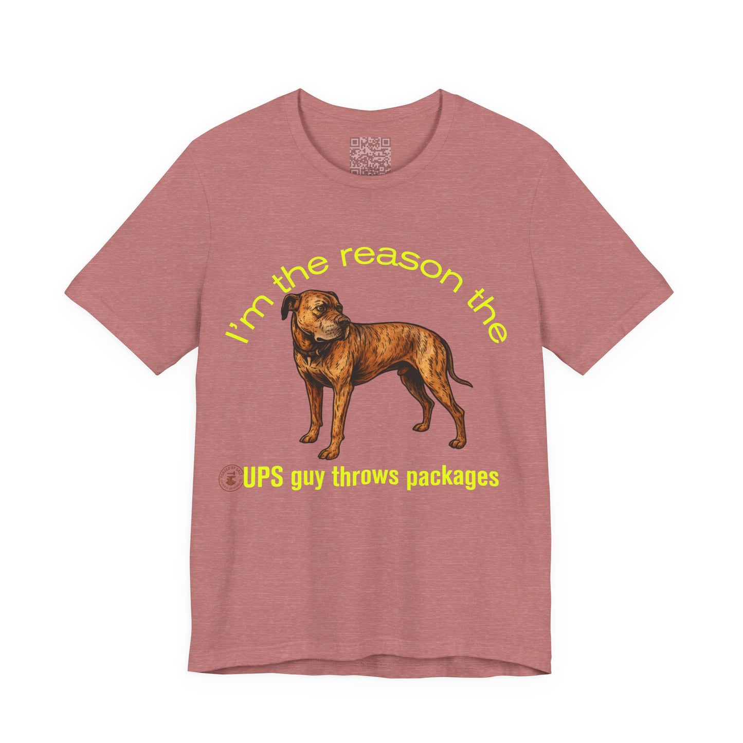 Funny Daniff Short Sleeve Tee - I'm the Reason the UPS Guy Throws Packages
