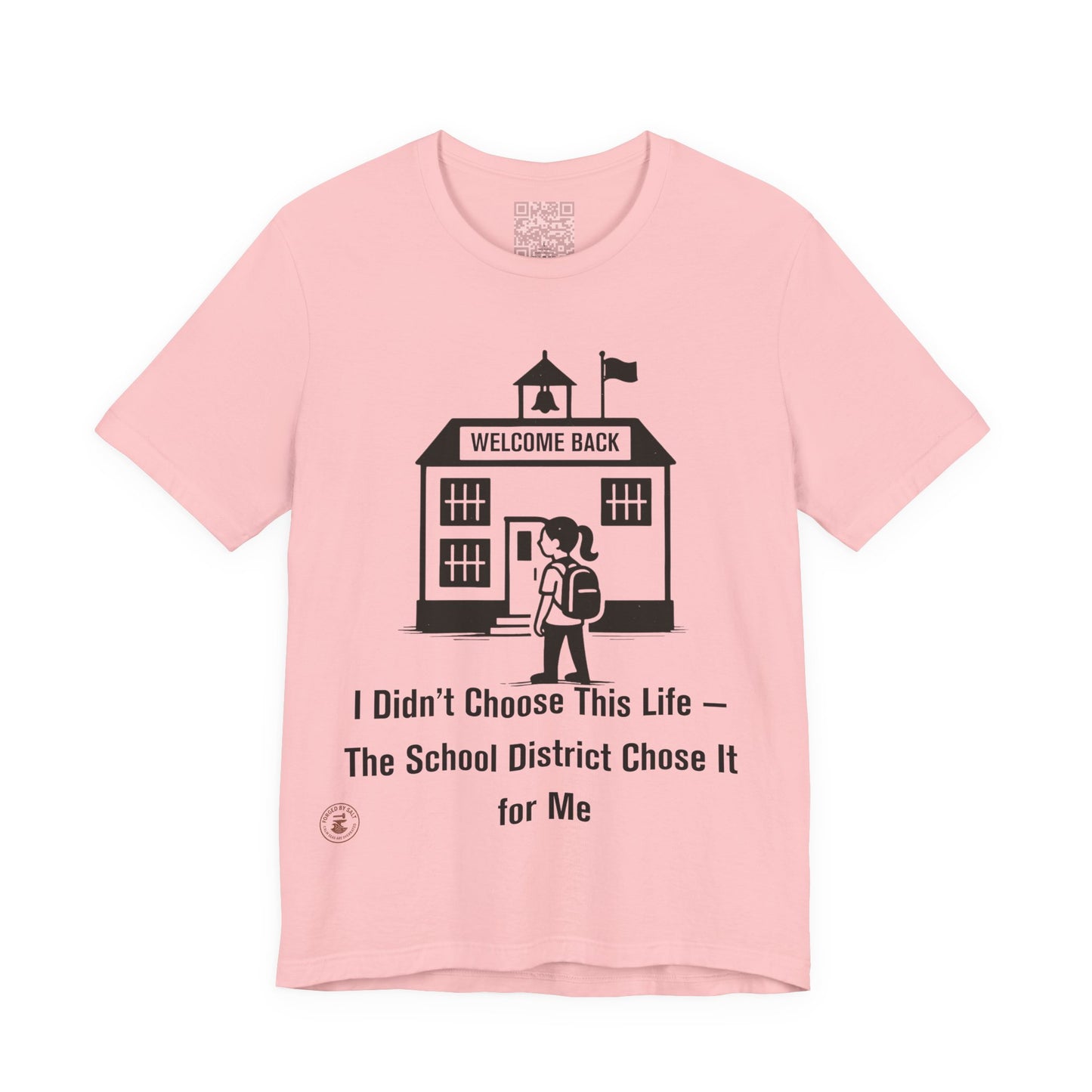 🎒 Funny Teacher & Student T-Shirt – “I Didn’t Choose This Life — The School District Chose It for Me”