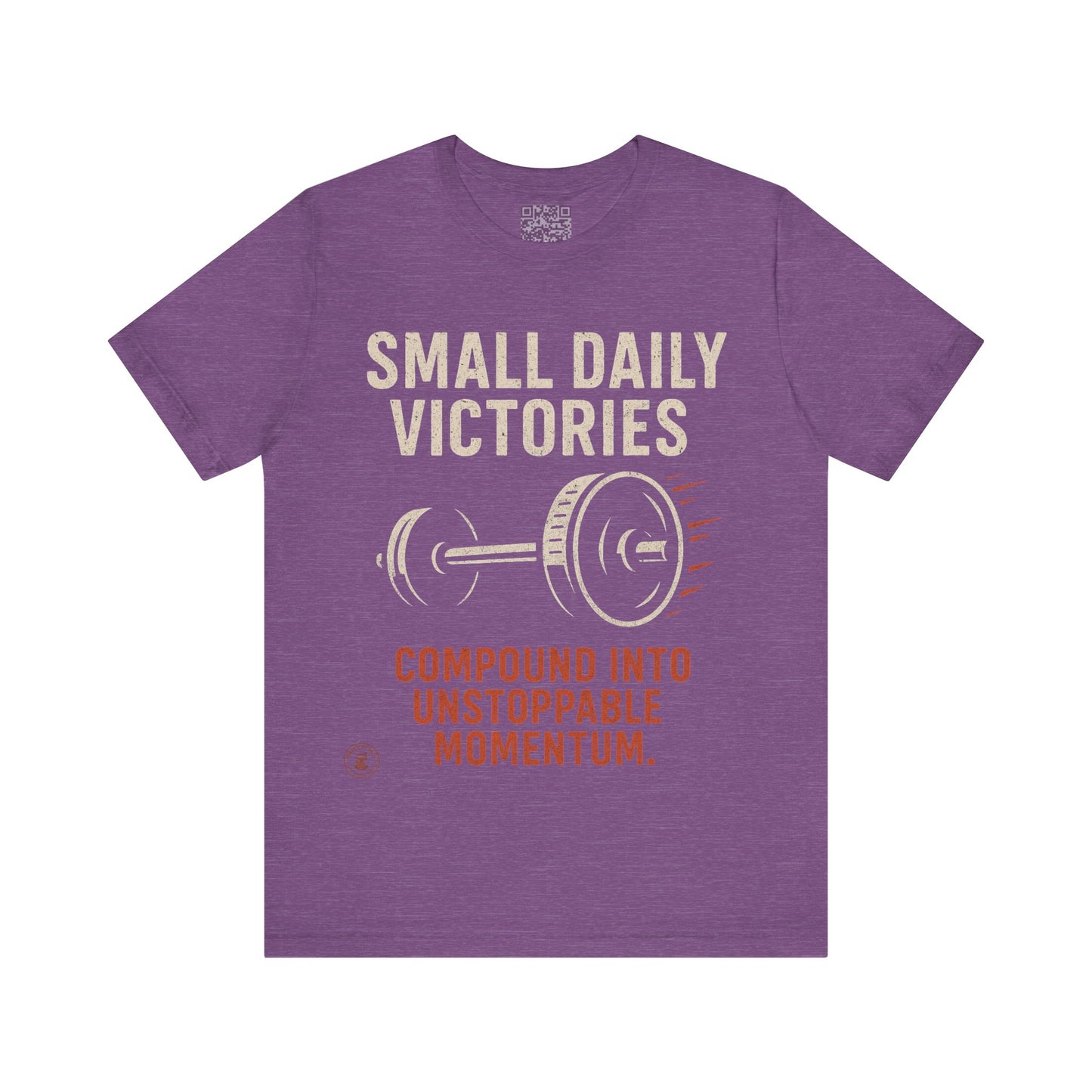 Small Daily Victories Momentum Tee - Motivational Gym Tee - Bella Canvas 3001