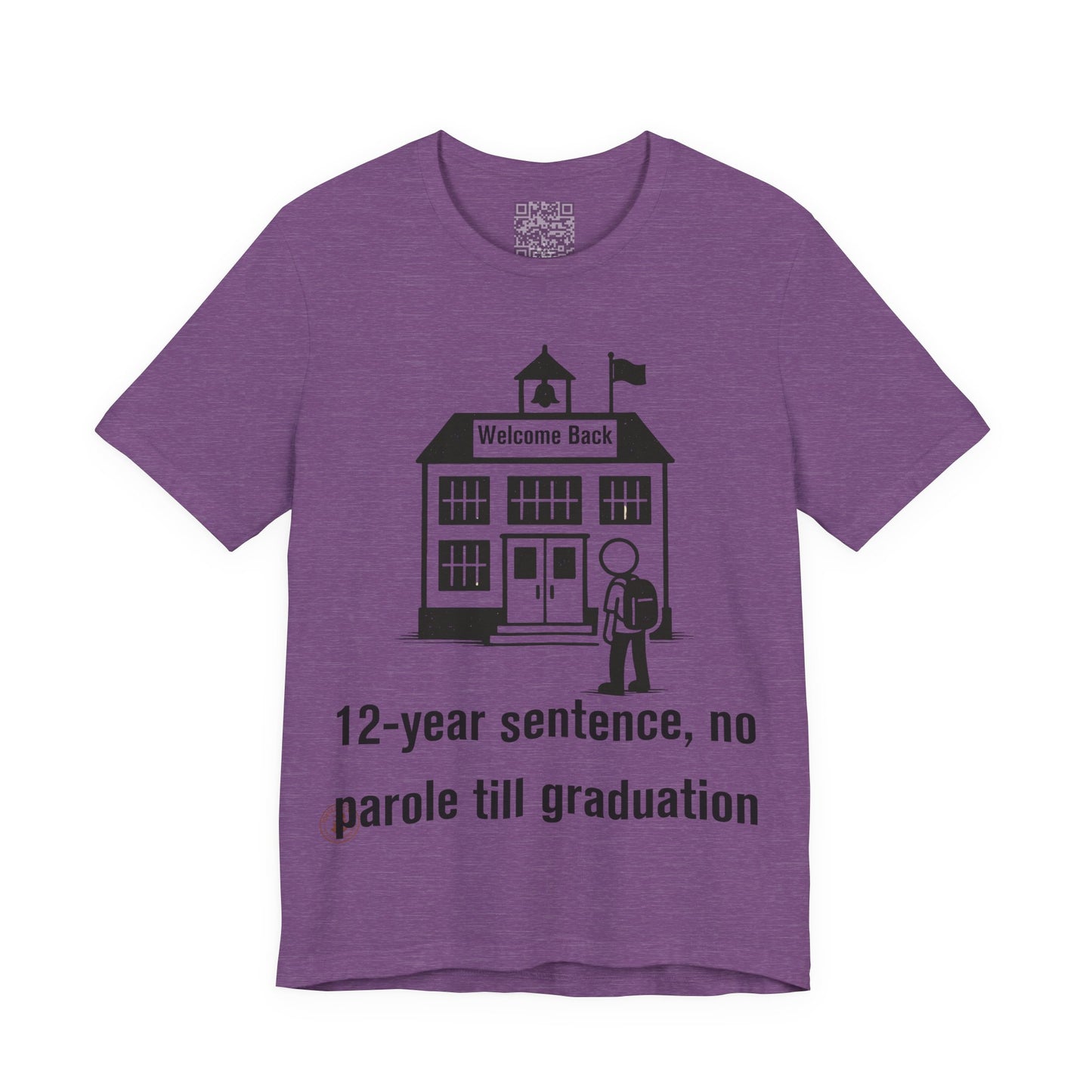 12-Year Sentence — No Parole Till Graduation T-Shirt