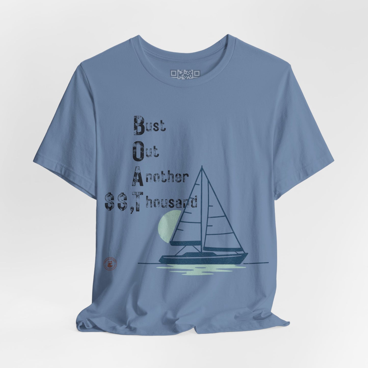 BOAT: Bust Out Another Thousand – Nautical Humor Sailing Tee