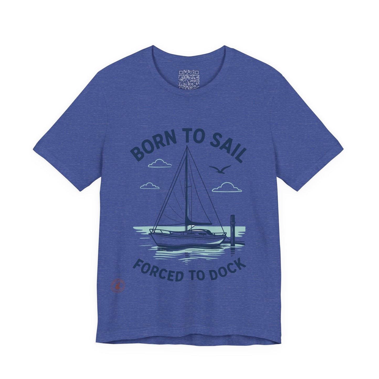 ⚓ “Born to Sail, Forced to Dock” – Nautical Lifestyle Tee