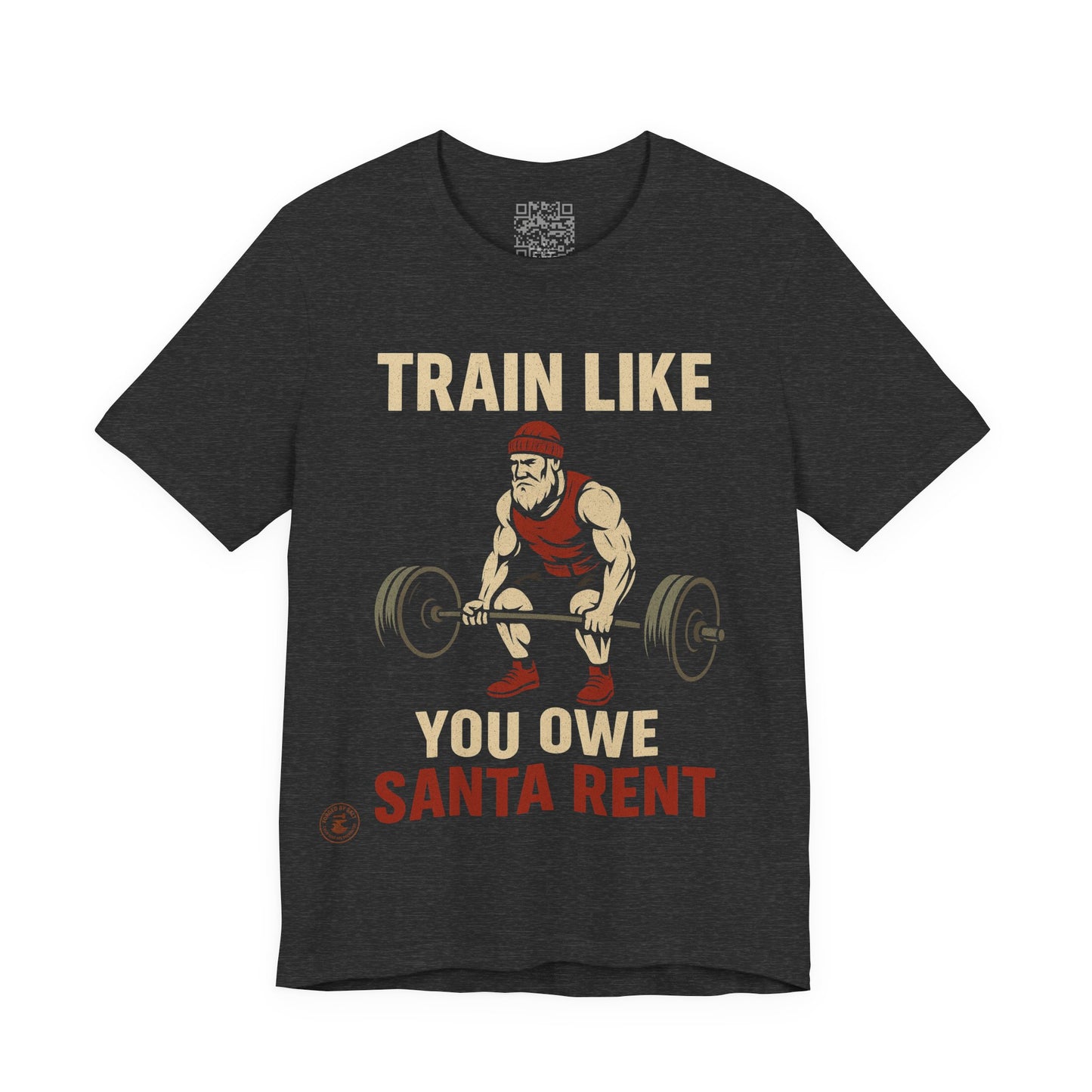 Train Like You Owe Santa Rent – Christmas Gym Motivation Tee