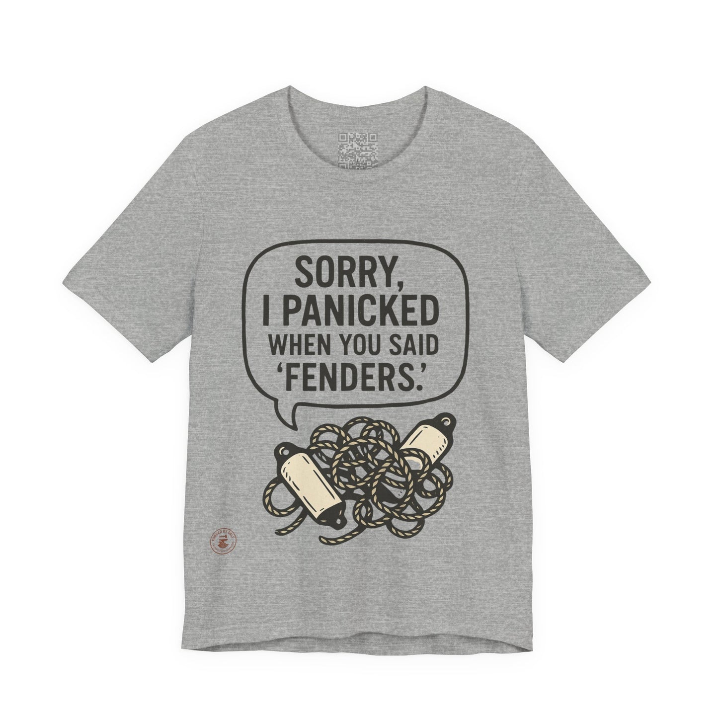 ⚓ “Sorry, I Panicked When You Said Fenders” – Nautical Humor Tee