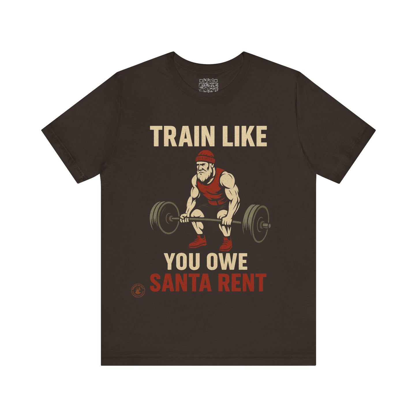 Train Like You Owe Santa Rent – Christmas Gym Motivation Tee