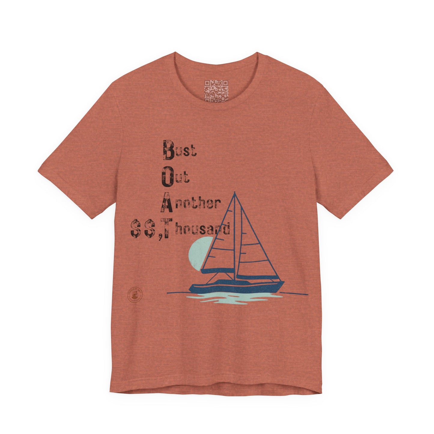 BOAT: Bust Out Another Thousand – Nautical Humor Sailing Tee