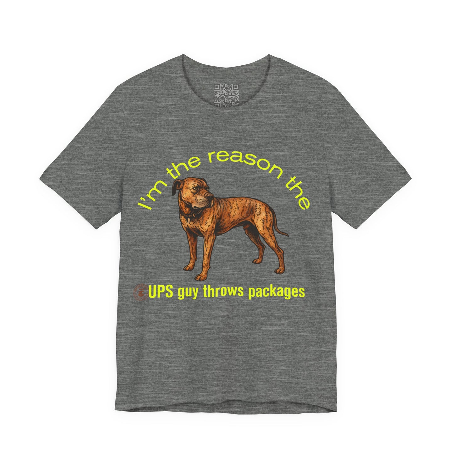 Funny Daniff Short Sleeve Tee - I'm the Reason the UPS Guy Throws Packages