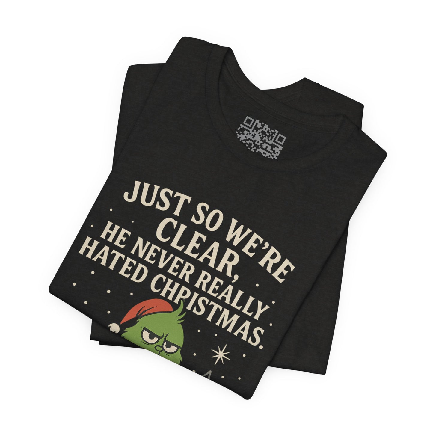 He Never Hated Christmas – Funny Holiday Grinch-Style T-Shirt