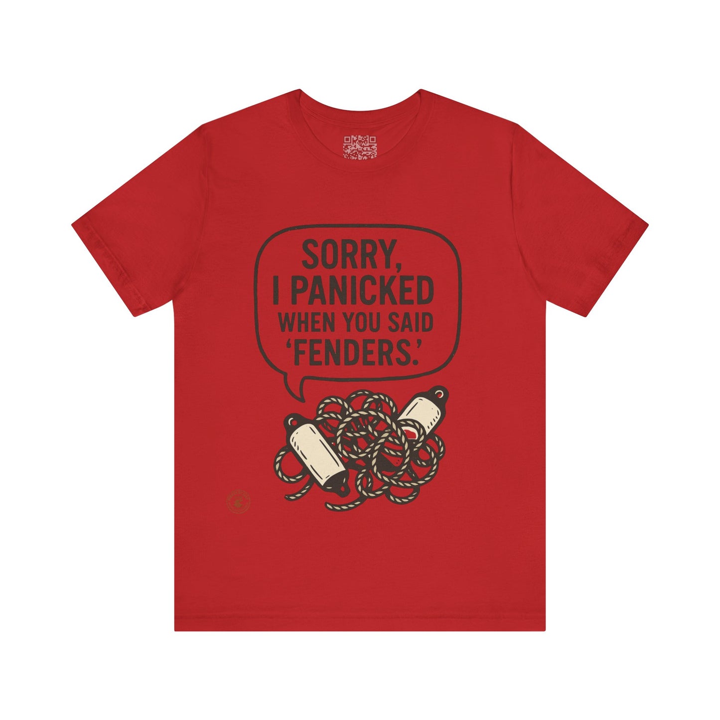 ⚓ “Sorry, I Panicked When You Said Fenders” – Nautical Humor Tee