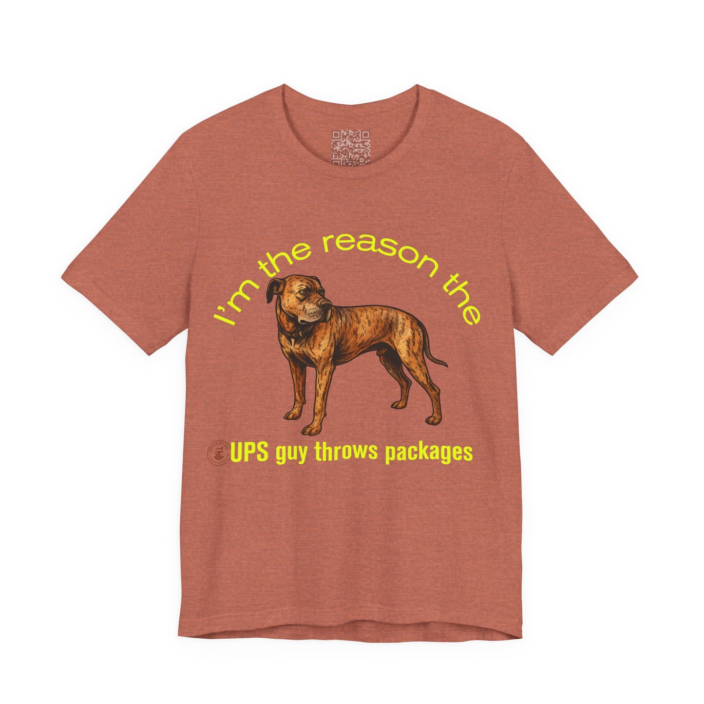 Funny Daniff Short Sleeve Tee - I'm the Reason the UPS Guy Throws Packages