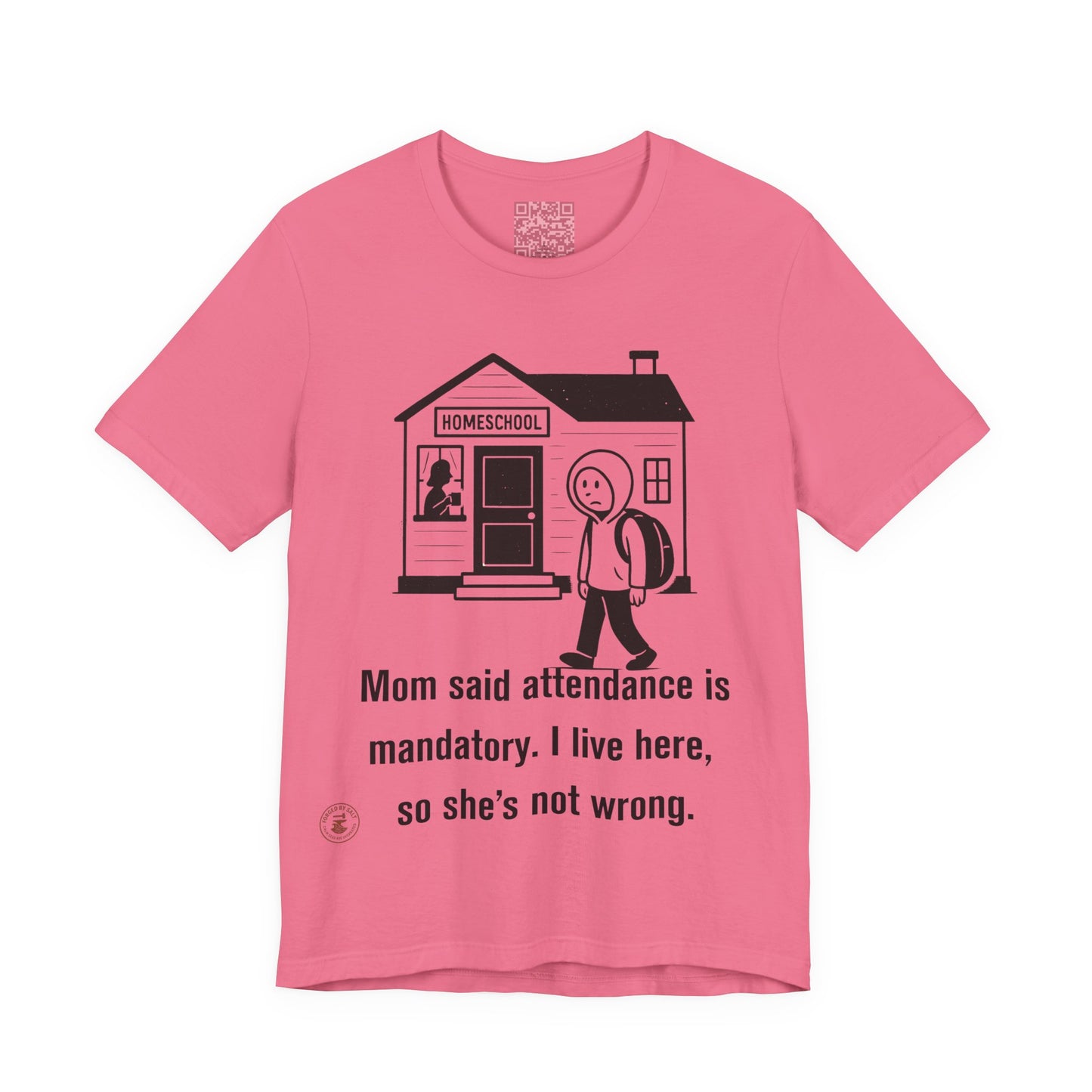 Homeschool Attendance Policy – Funny Unisex Tee