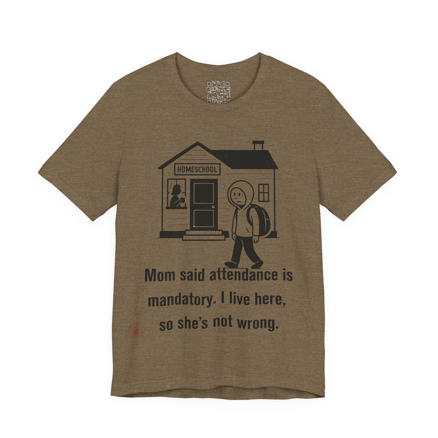 Homeschool Attendance Policy – Funny Unisex Tee