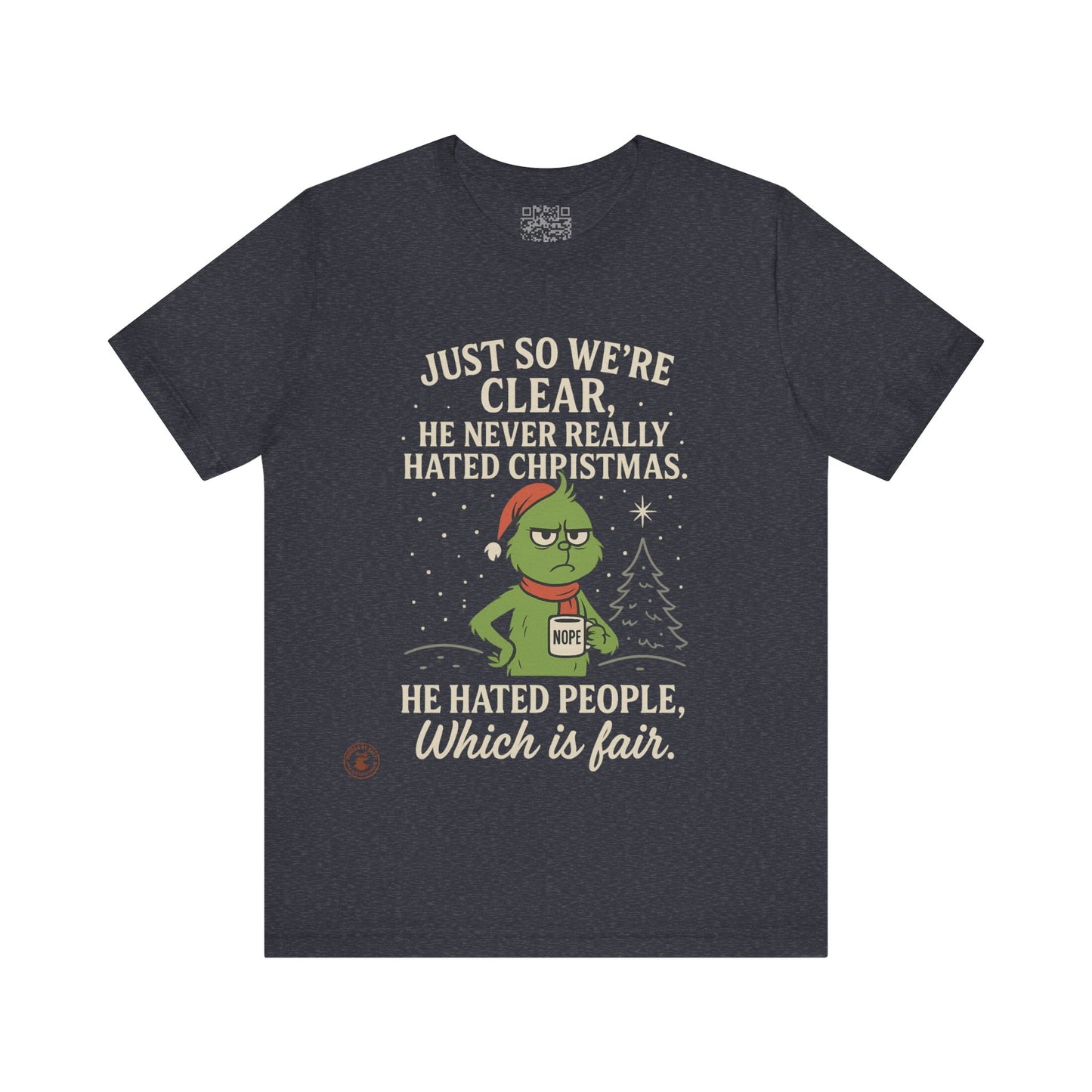 He Never Hated Christmas – Funny Holiday Grinch-Style T-Shirt