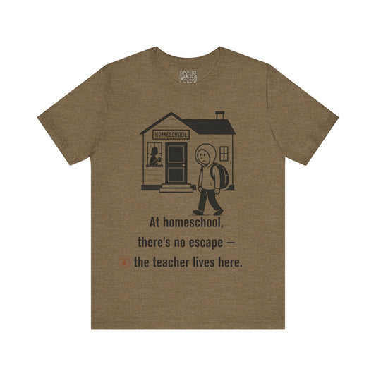 Homeschool Humor – “No Escape” Unisex Tee