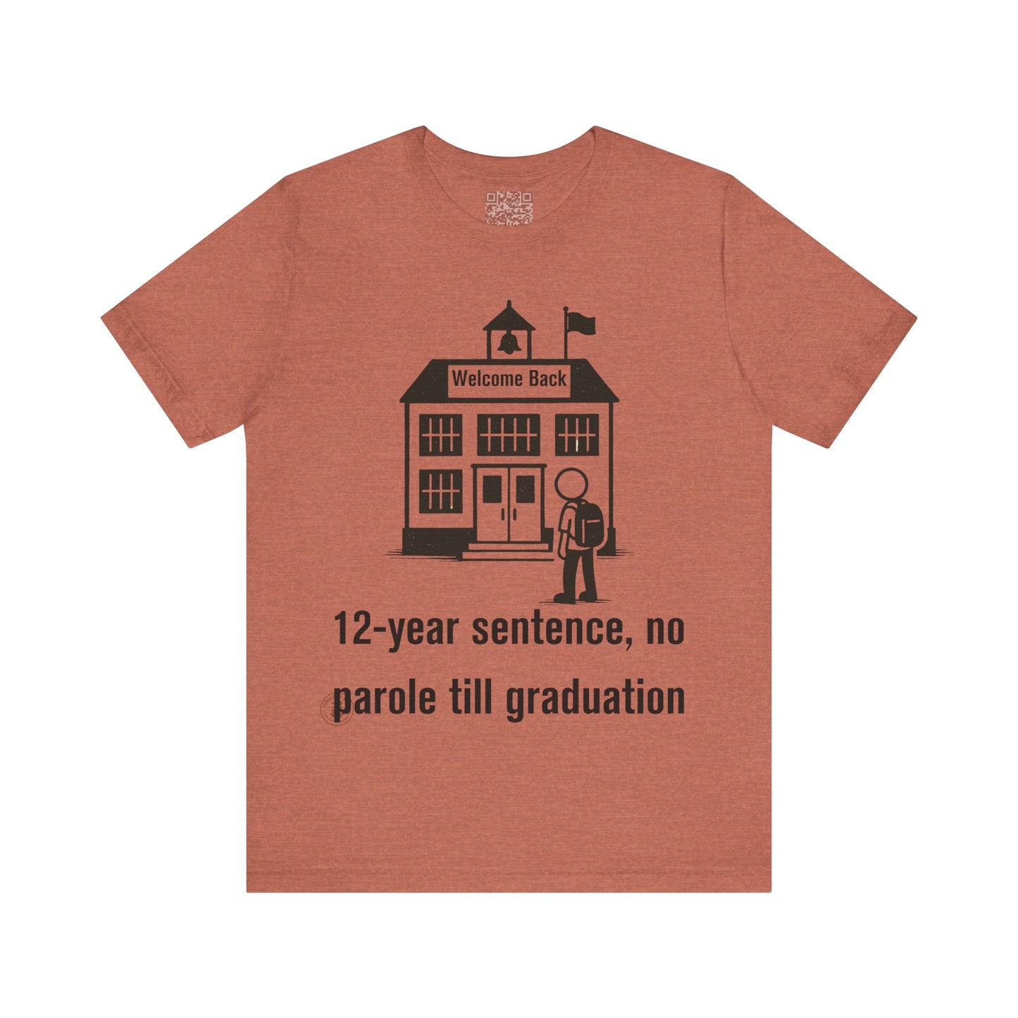 12-Year Sentence — No Parole Till Graduation T-Shirt