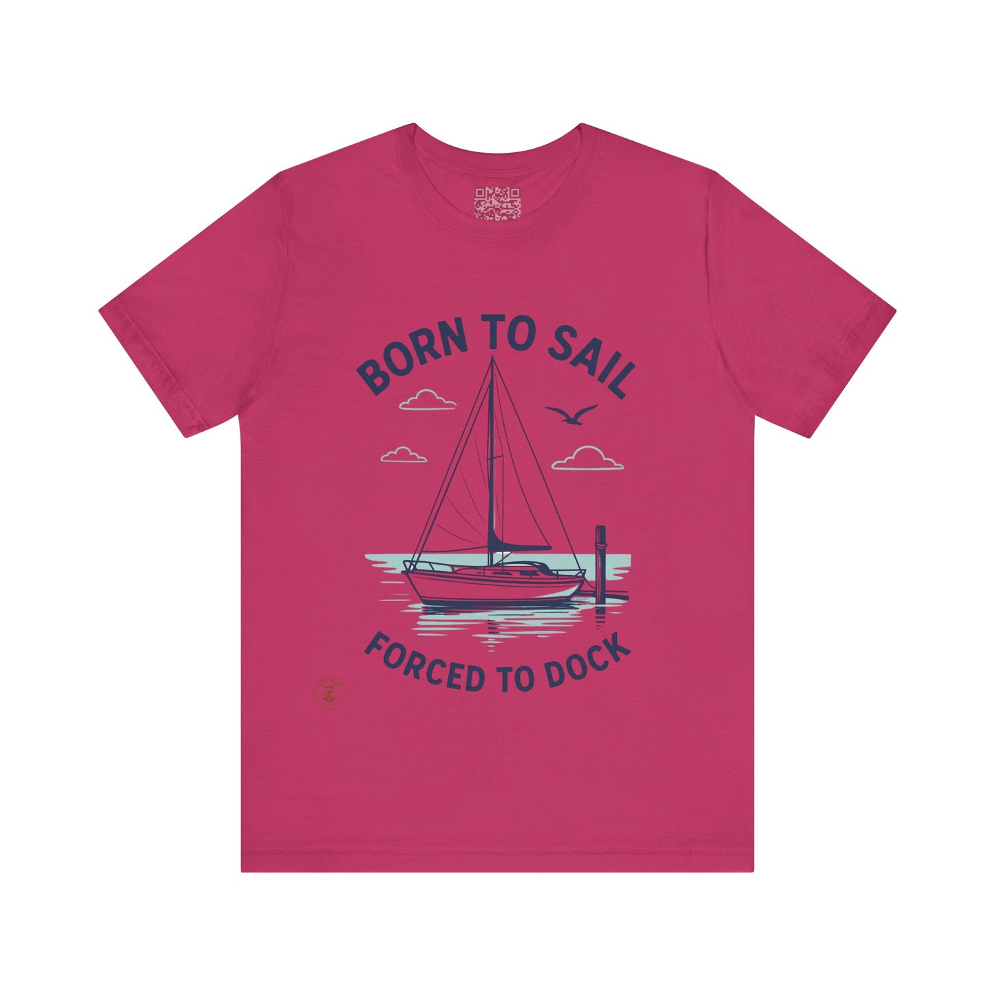 ⚓ “Born to Sail, Forced to Dock” – Nautical Lifestyle Tee