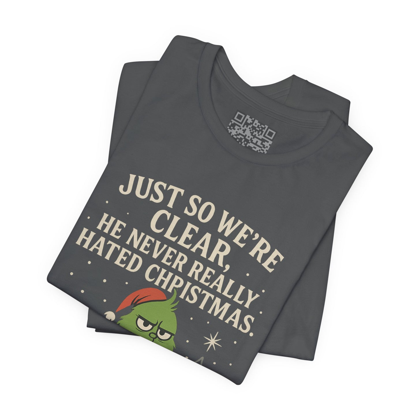 He Never Hated Christmas – Funny Holiday Grinch-Style T-Shirt