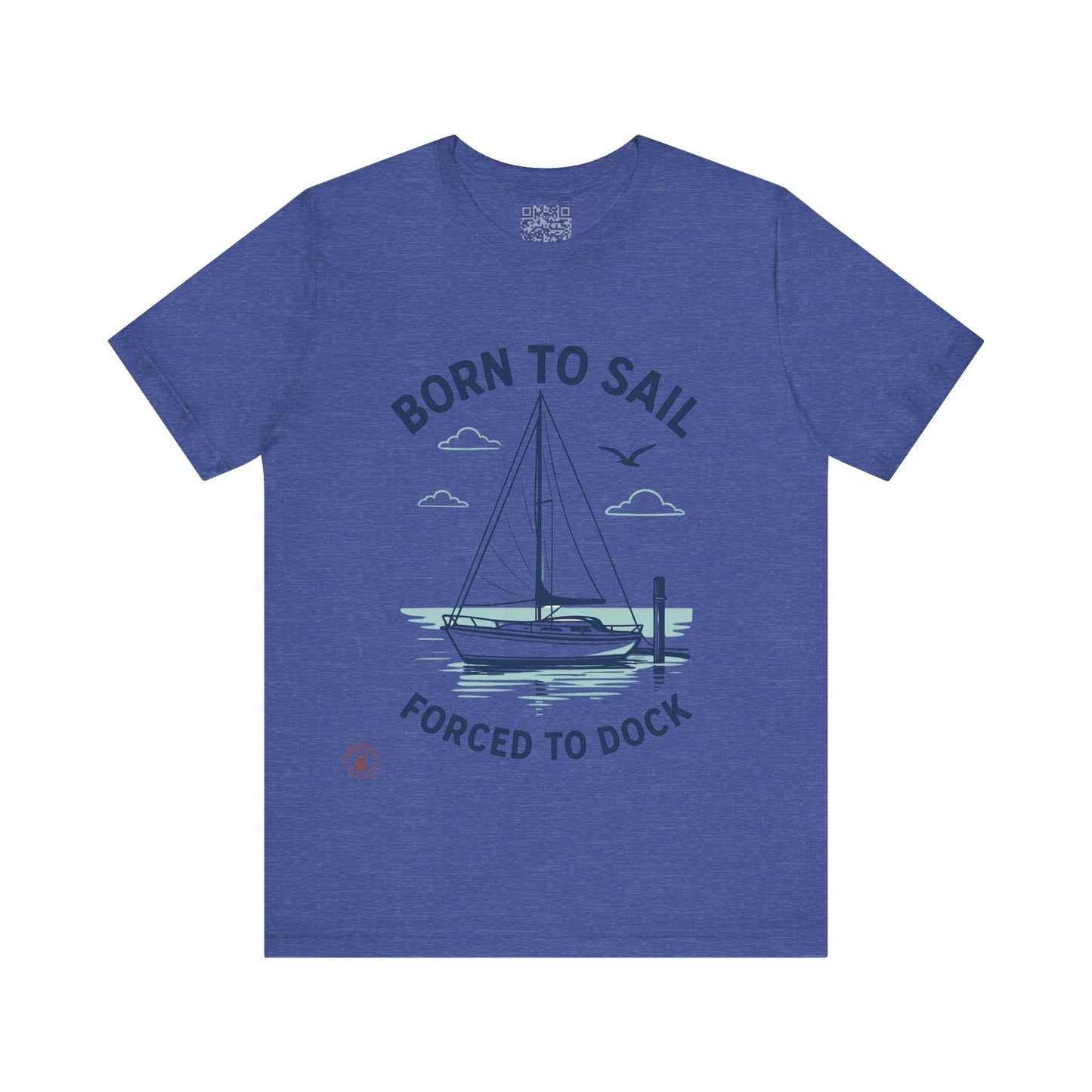 ⚓ “Born to Sail, Forced to Dock” – Nautical Lifestyle Tee