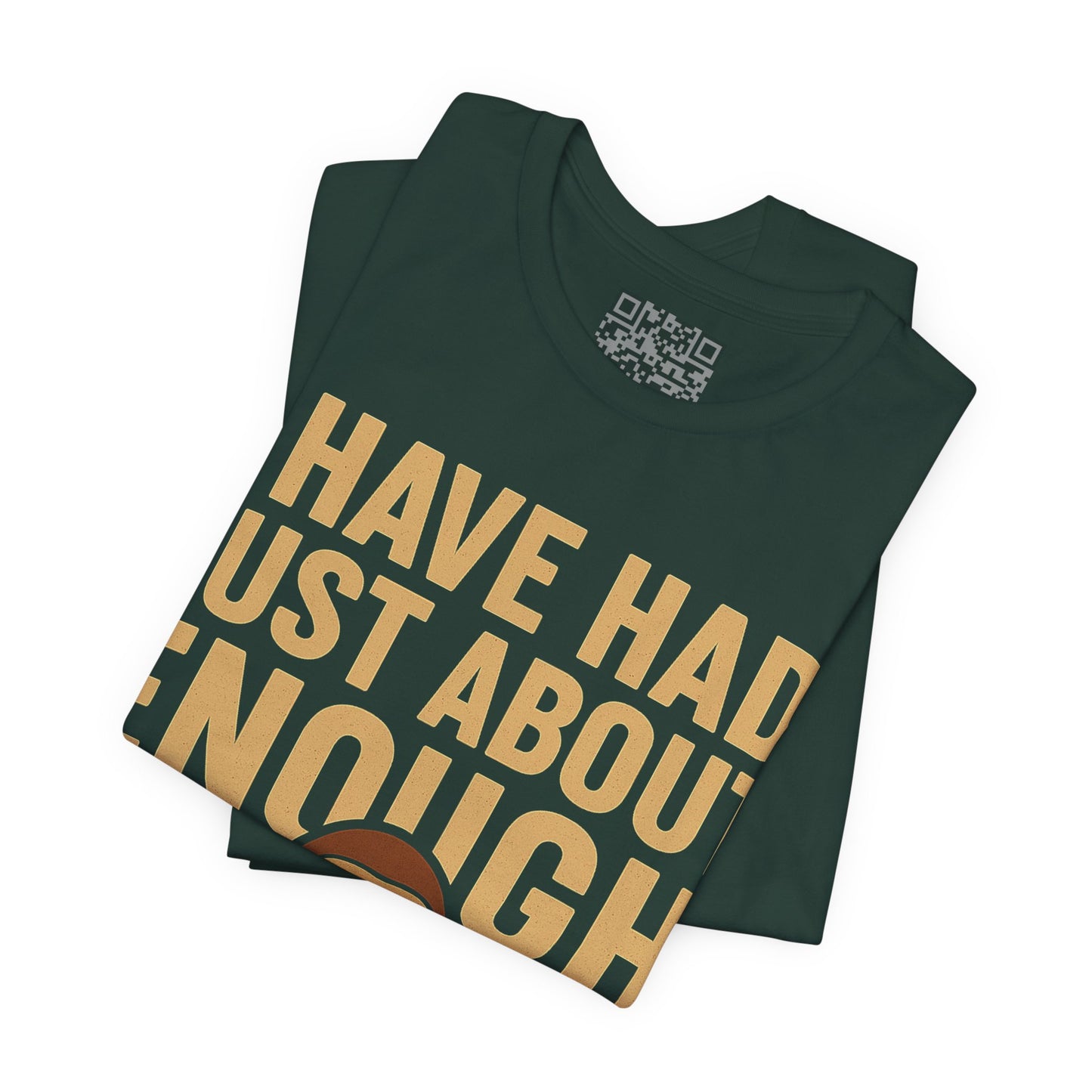 I Have Had Just About Enough – Sloth Mood Graphic Tee