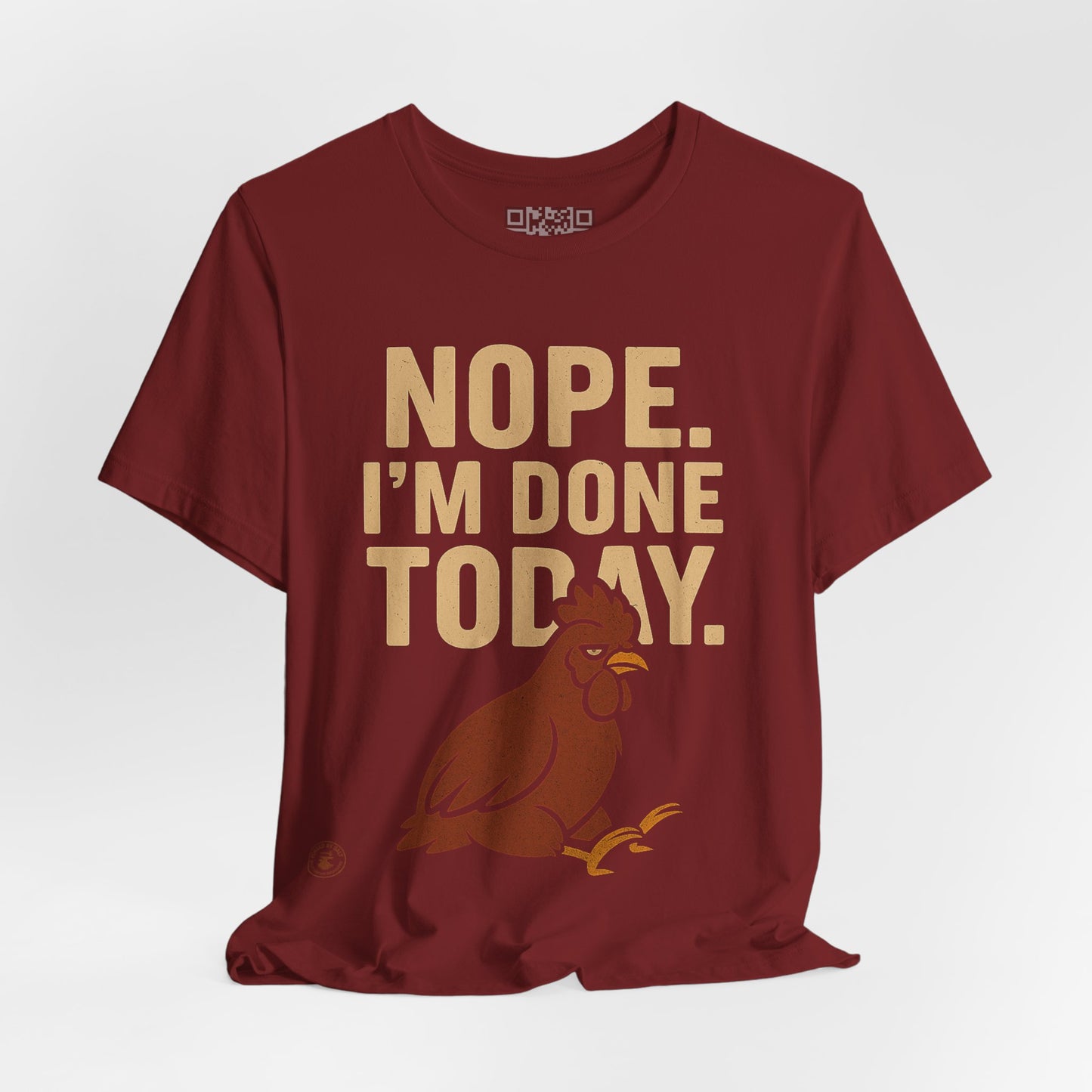 Nope. I’m Done Today – Funny Grumpy Chicken T-Shirt