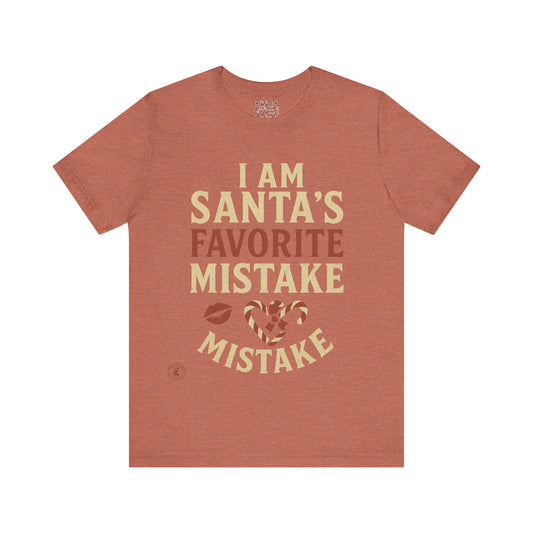 Unisex Tee I Am Santa’s Favorite Mistake T-Shirt