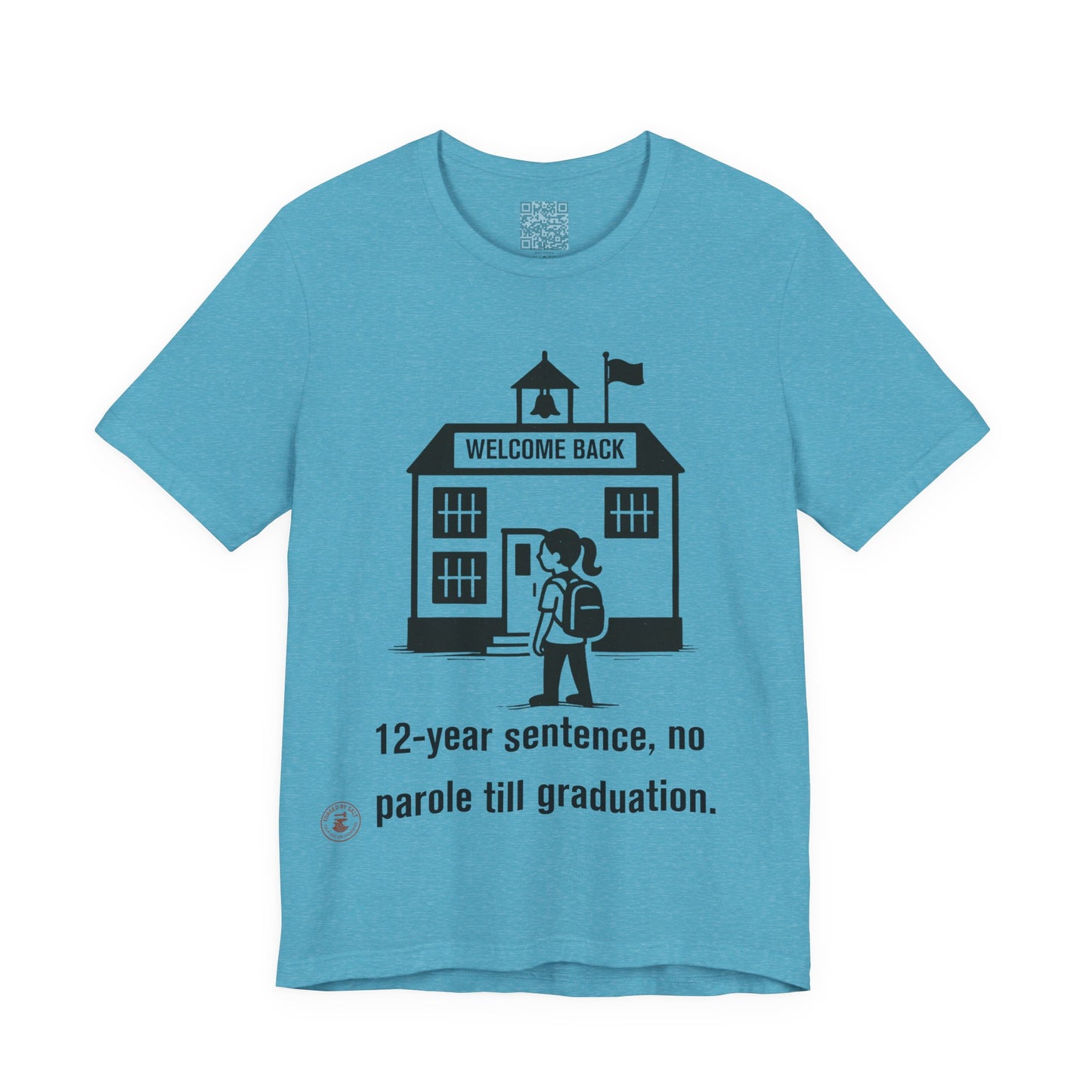 🎓 Funny Back-to-School T-Shirt – “12-Year Sentence, No Parole Till Graduation”