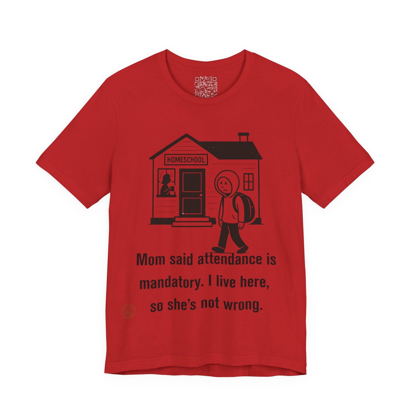 Homeschool Attendance Policy – Funny Unisex Tee