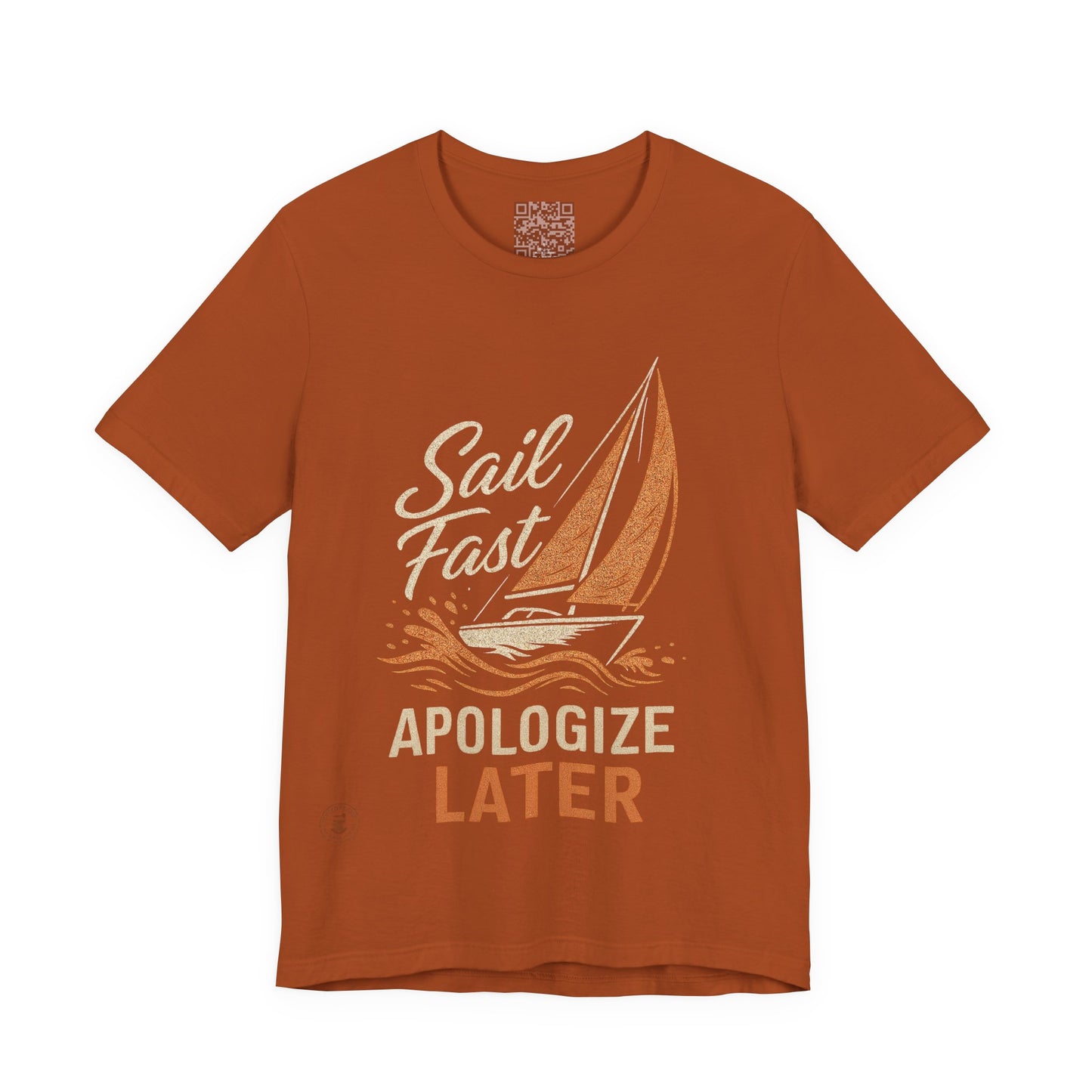 Sail Fast Apologize Later Tee | Casual Summer Shirt, Sailing Gift, Nautical Wear, Beach Attire, Boat Lover T-Shirt